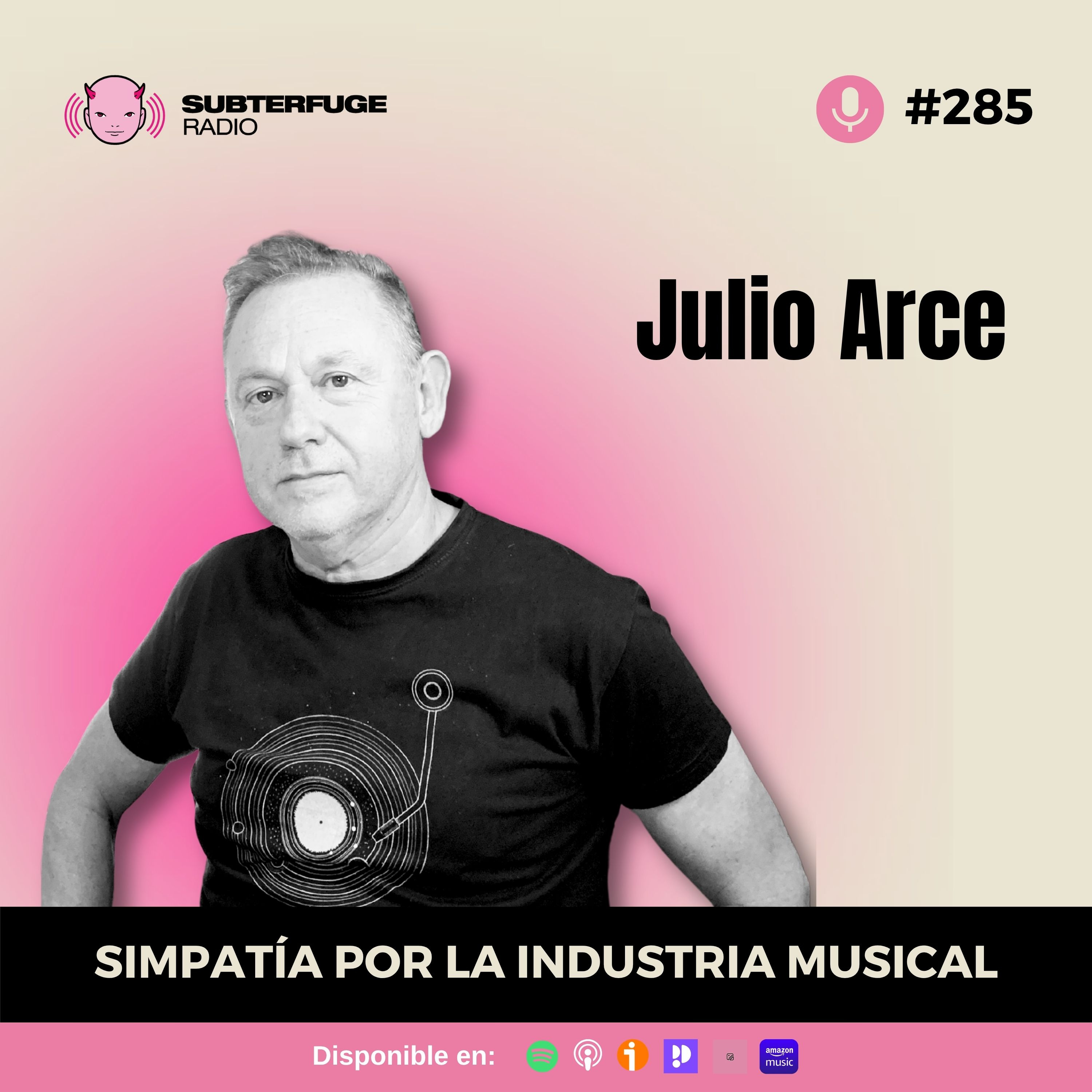 Simpatía por la industria musical #285: Julio Arce
