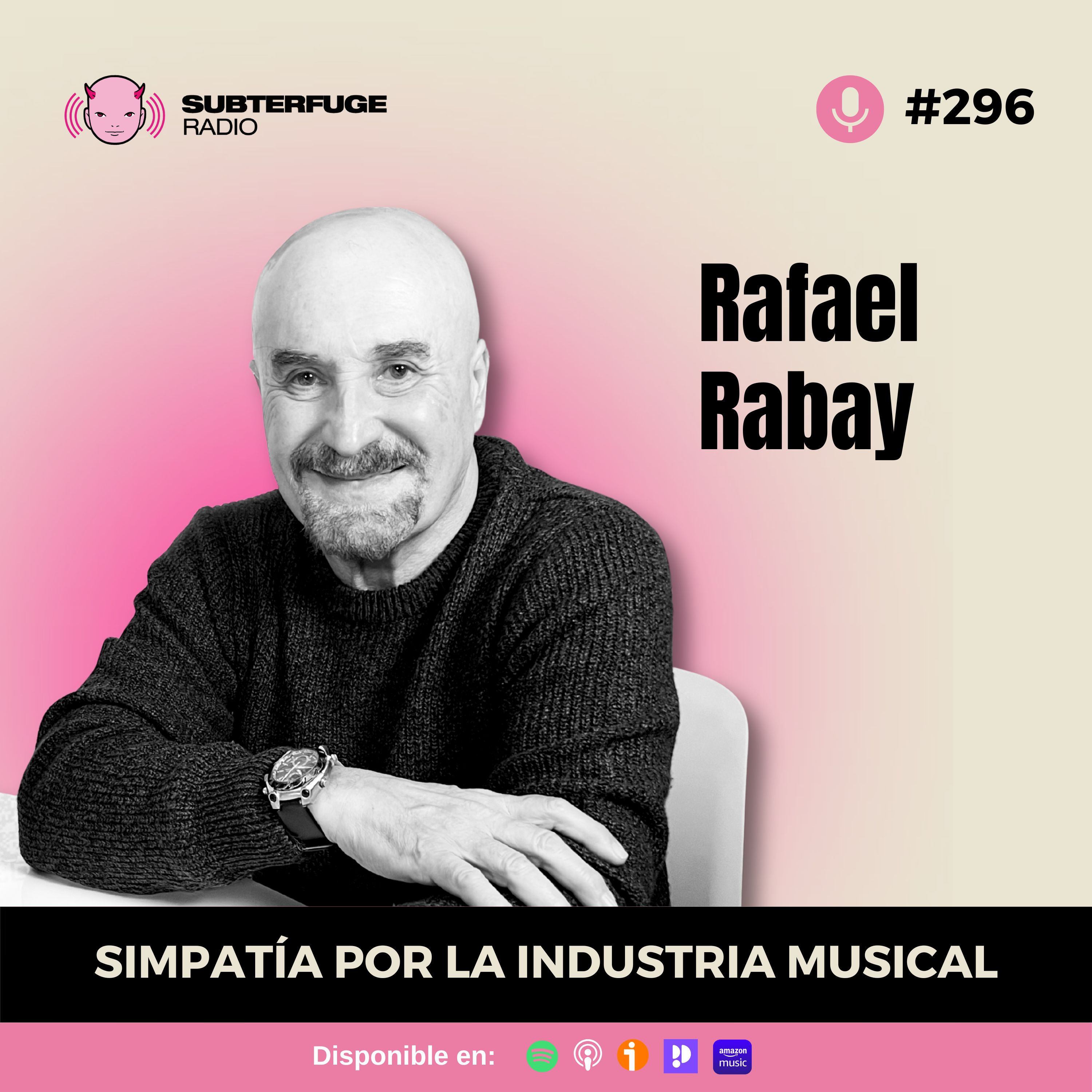Simpatía por la industria musical #296: Rafael Rabay