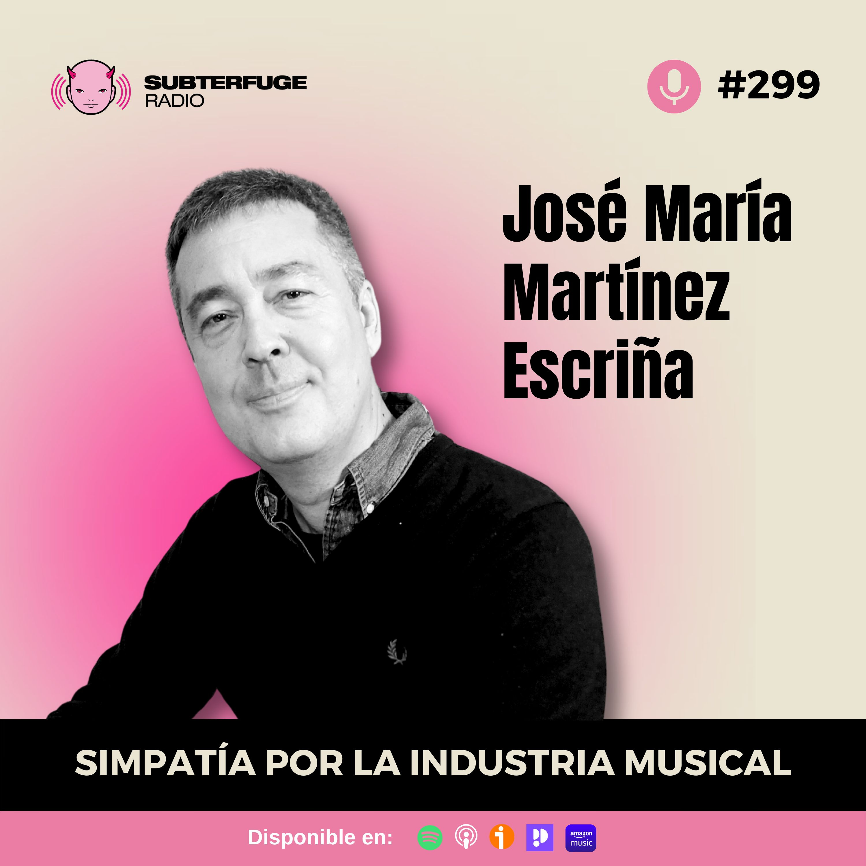 Simpatía por la industria musical #299: José María Martínez Escriña