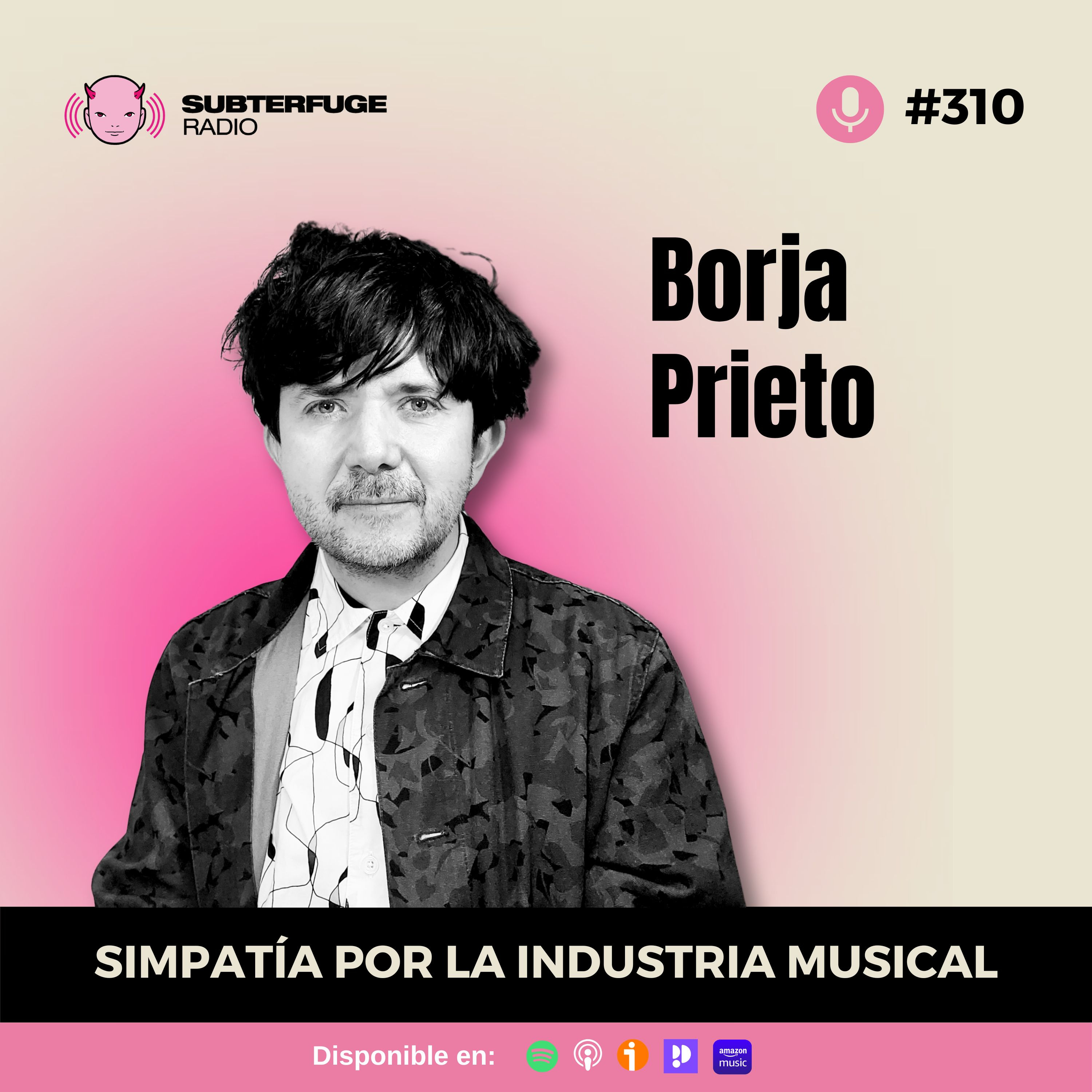 Simpatía por la industria musical #310: Borja Prieto