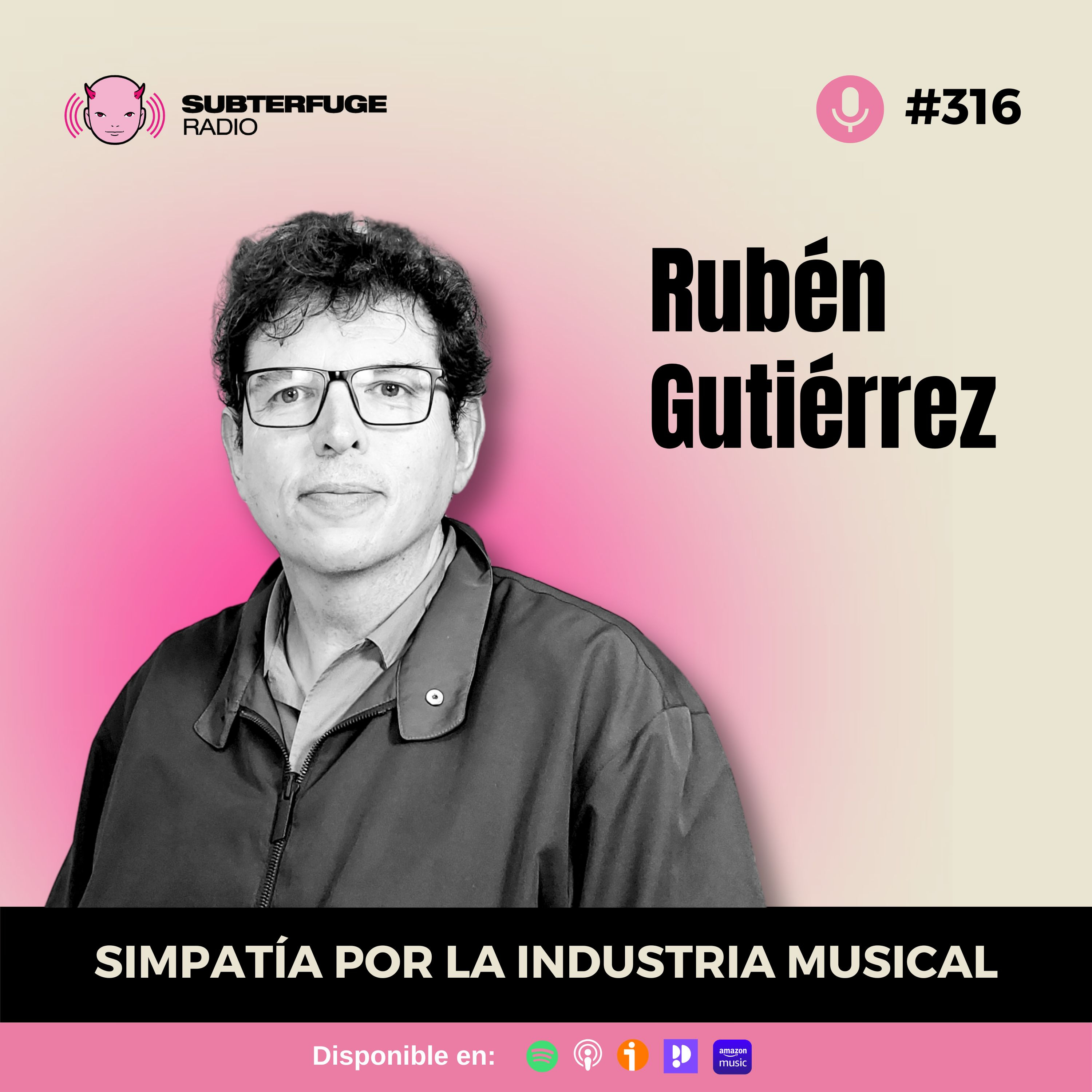 Simpatía por la industria musical #316: Rubén Gutiérrez