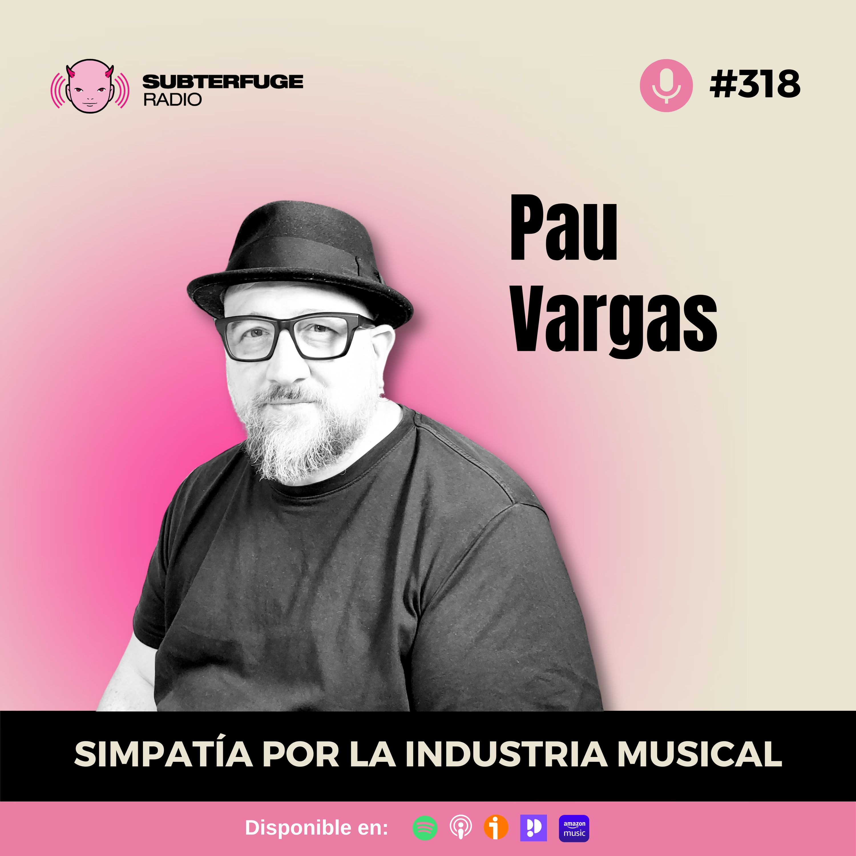 Simpatía por la industria musical #318: Pau Vargas
