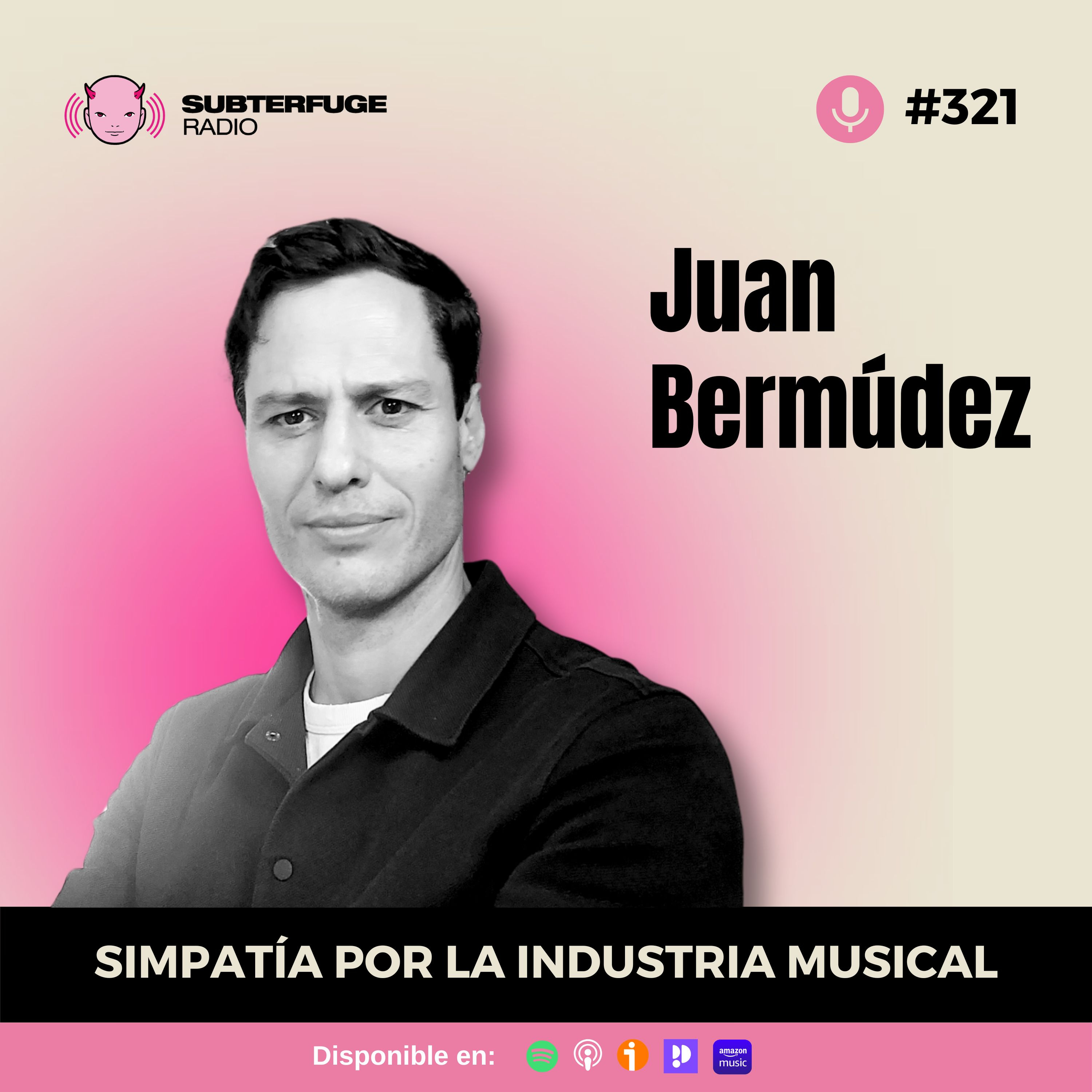 Simpatía por la industria musical #321: Juan Bermúdez