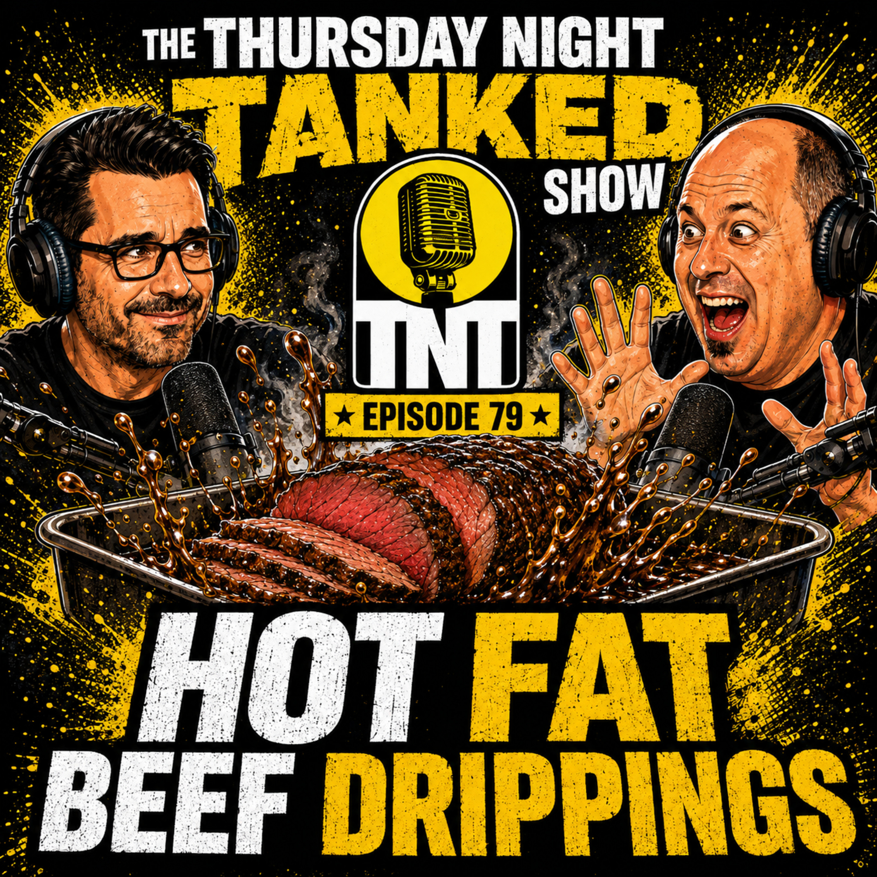 The Thursday Night Tanked Show (Hot Fat Beef Drippings, Episode 79) episode artwork