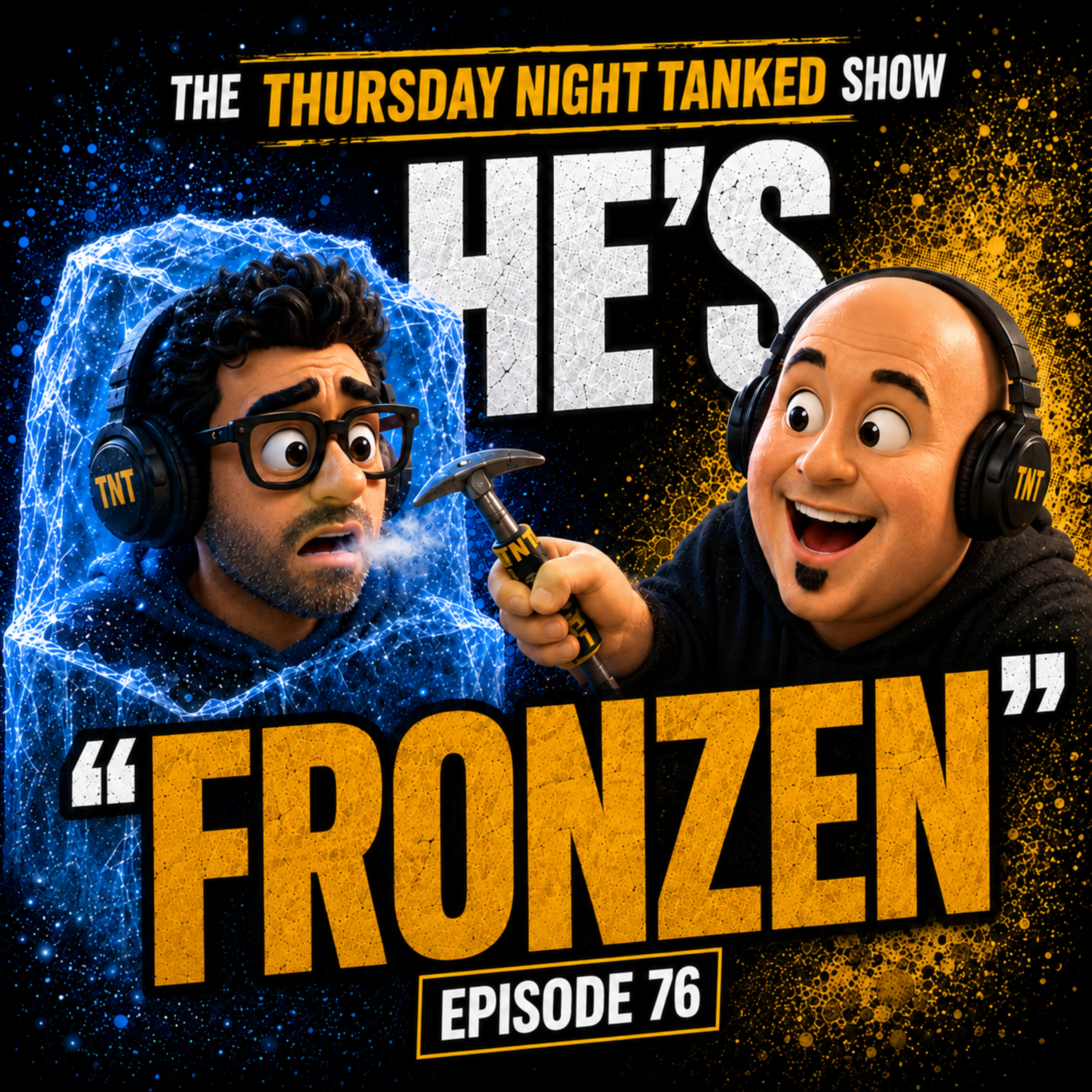 The Thursday Night Tanked Show (He's Fronzen, Episode 76) episode artwork