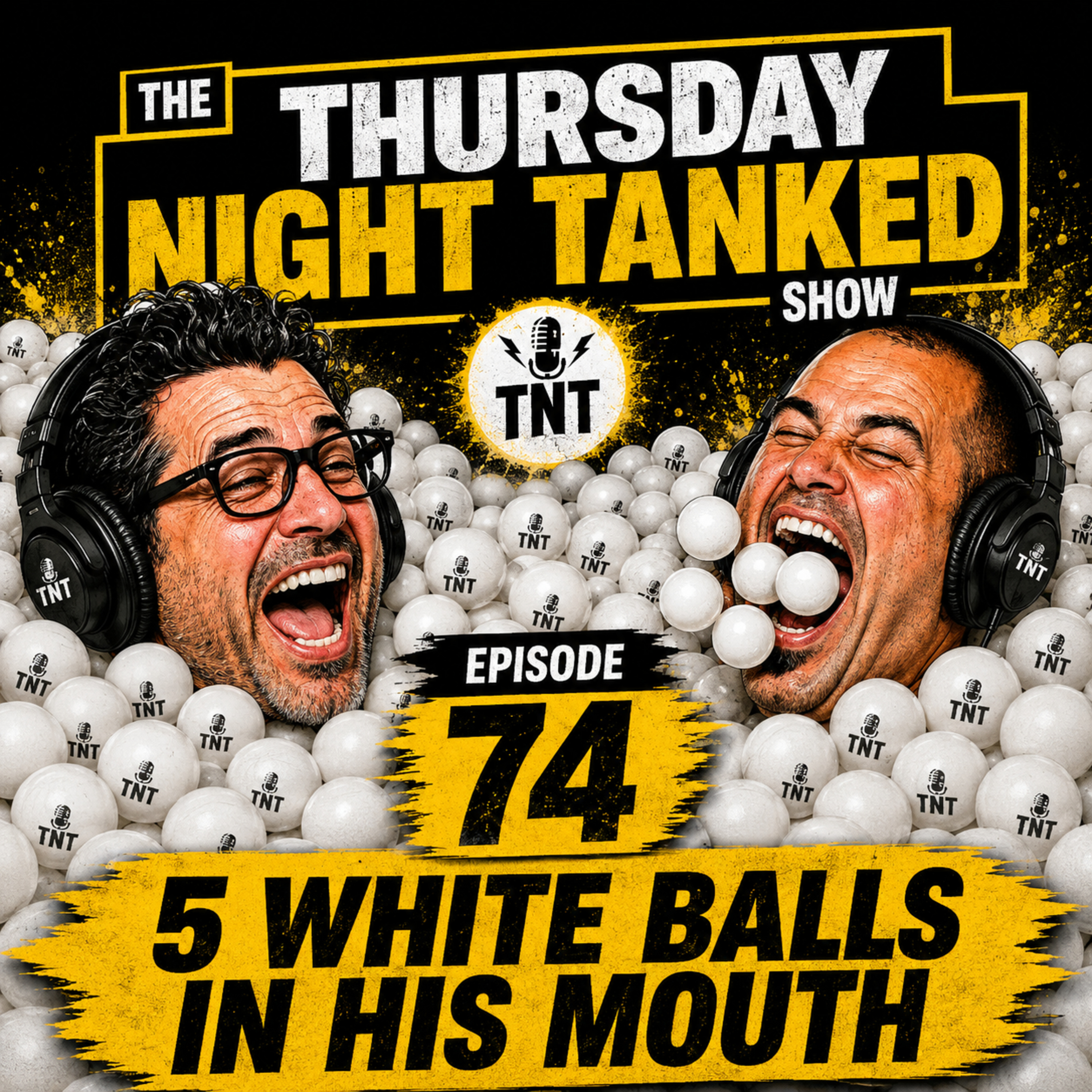 The Thursday Night Tanked Show (5 white balls in his mouth, Episode 74) episode artwork