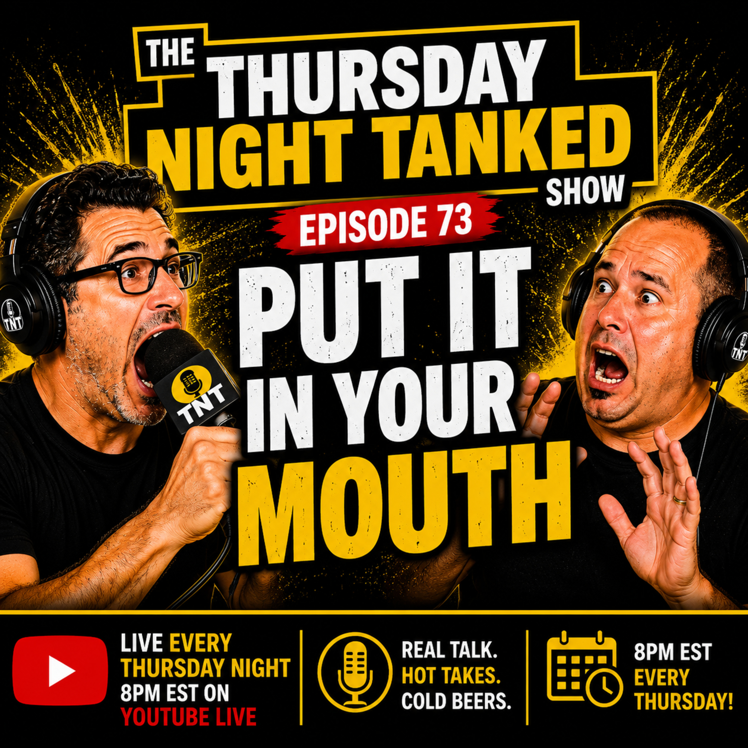 The Thursday Night Tanked Show (Put It In Your Mouth, Episode 73) episode artwork