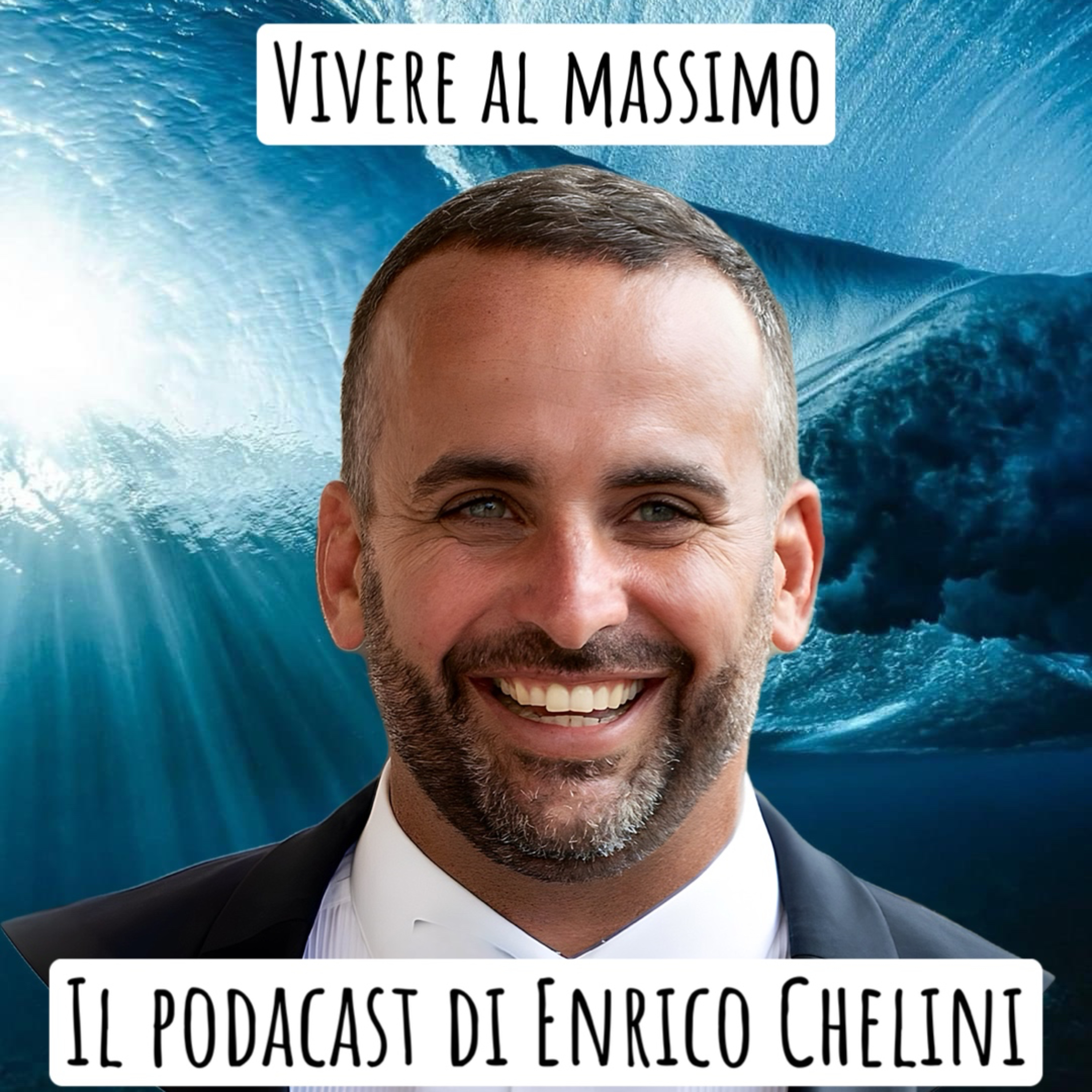 Vivere al Massimo il Podcast di Enrico Chelini