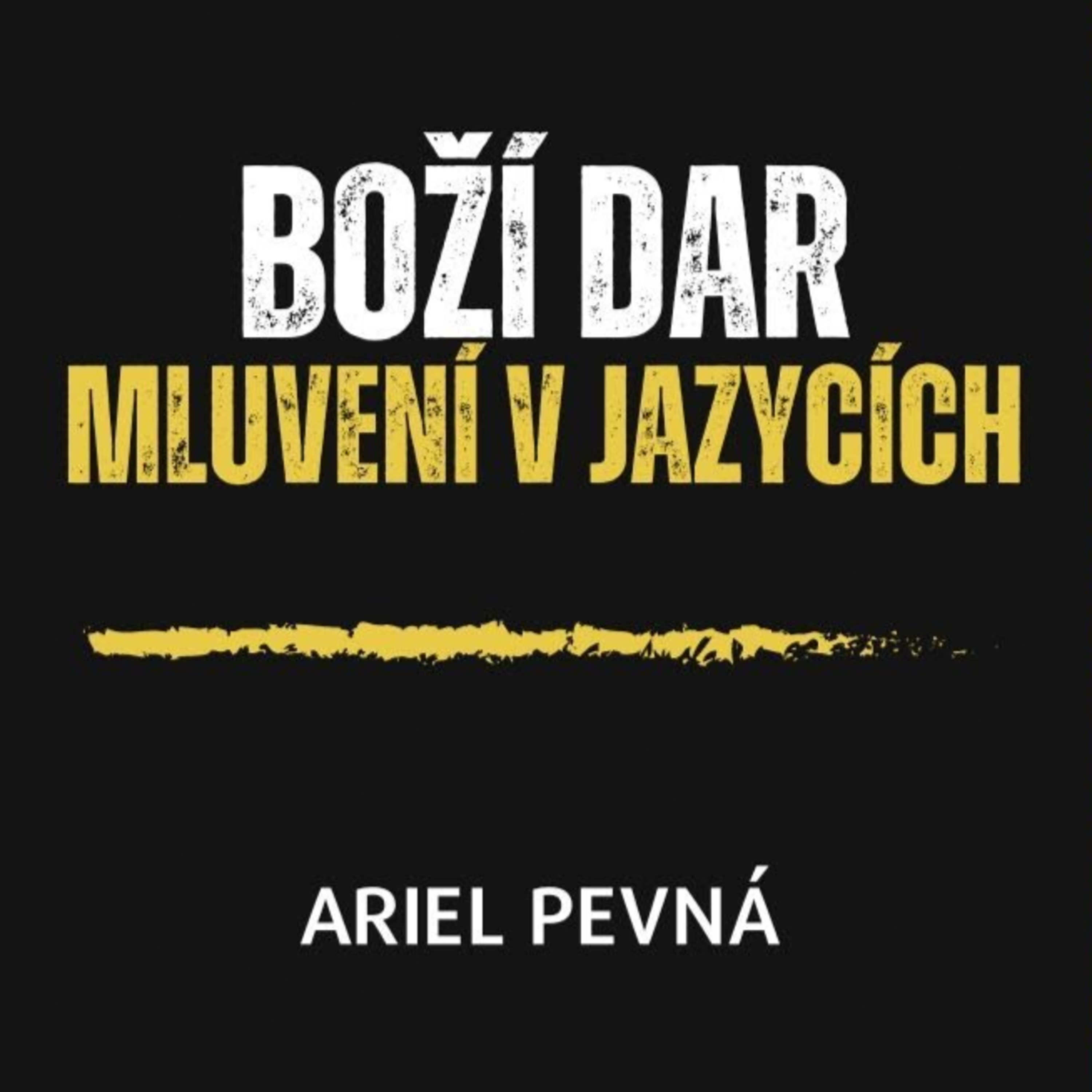 Ariel Pevná - Život v Boží přítomnosti