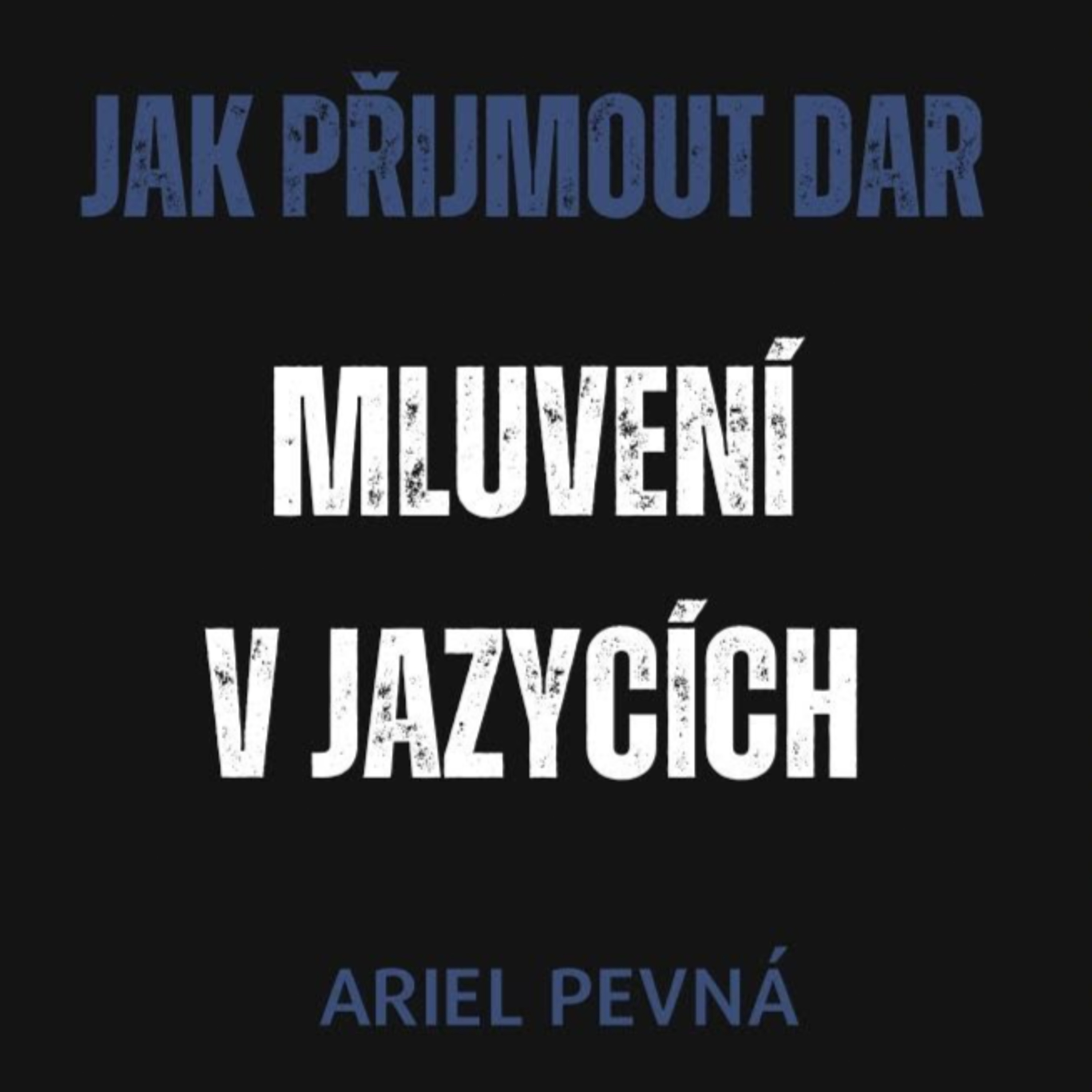 Ariel Pevná - Život v Boží přítomnosti