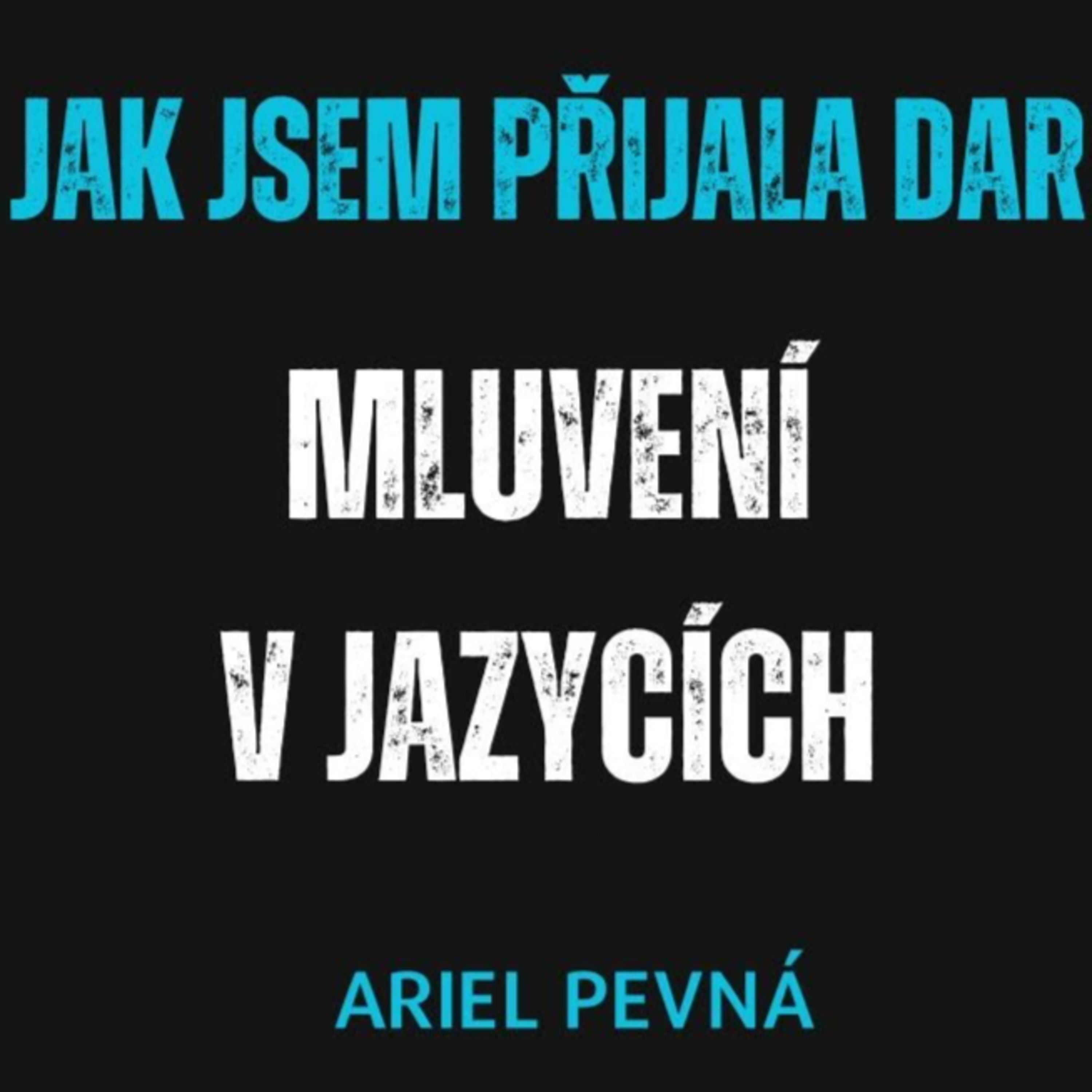 Ariel Pevná - Život v Boží přítomnosti
