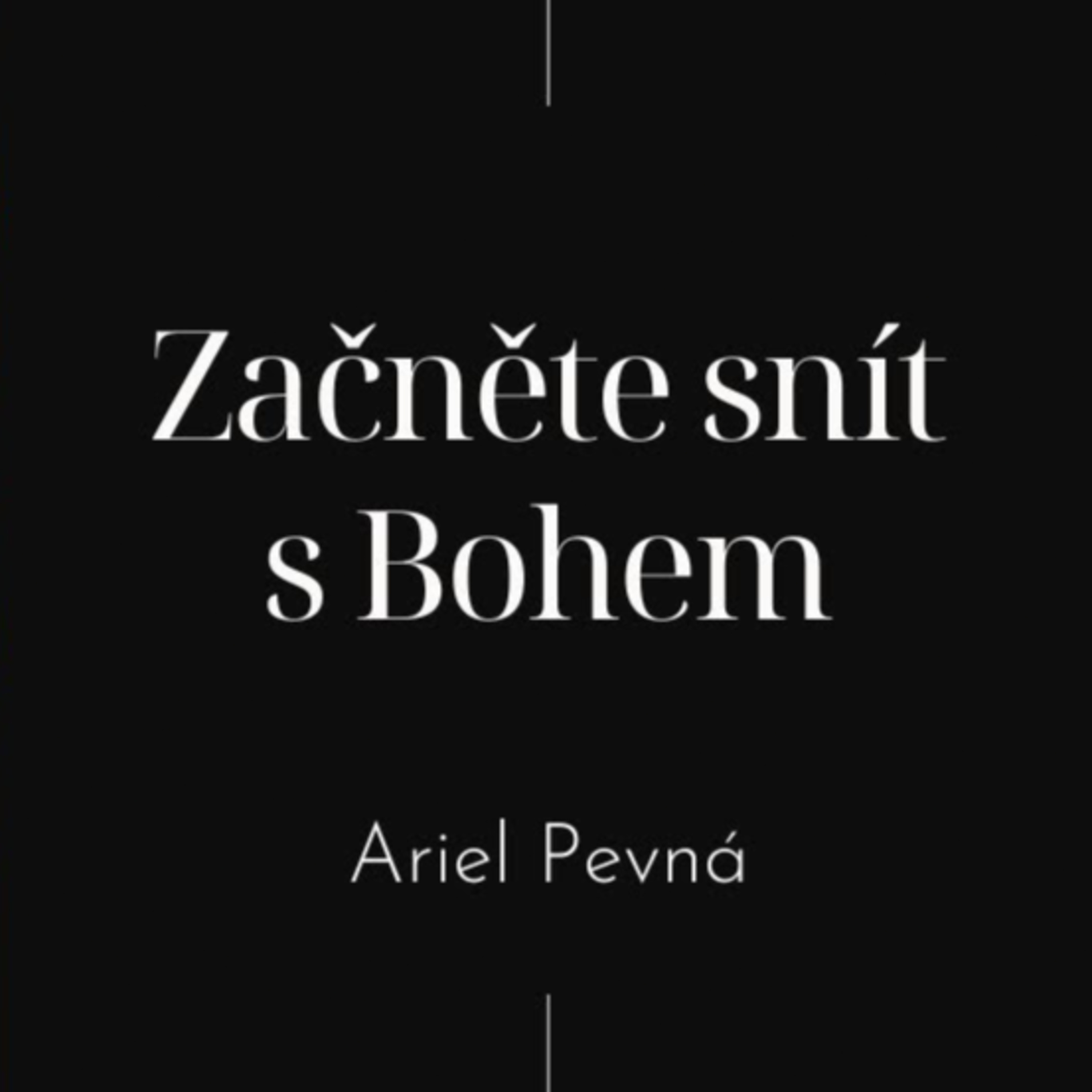 Ariel Pevná - Život v Boží přítomnosti