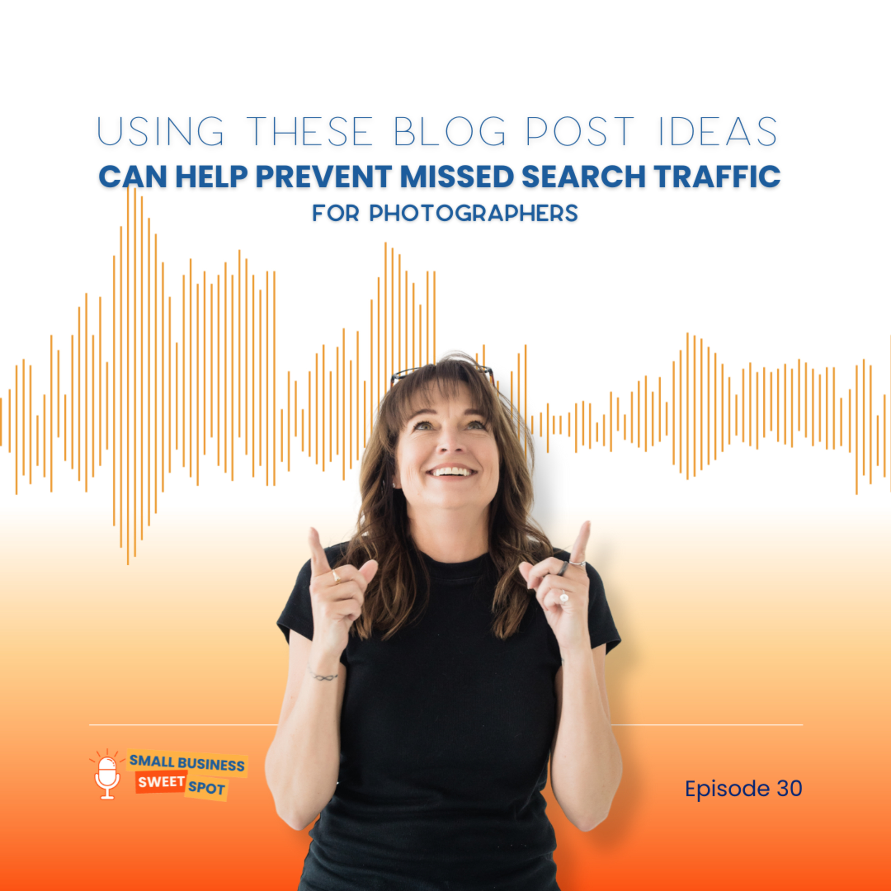 Using These Blog Post Ideas Can Help Prevent Missed Search Traffic for Photographers (EP30) episode artwork