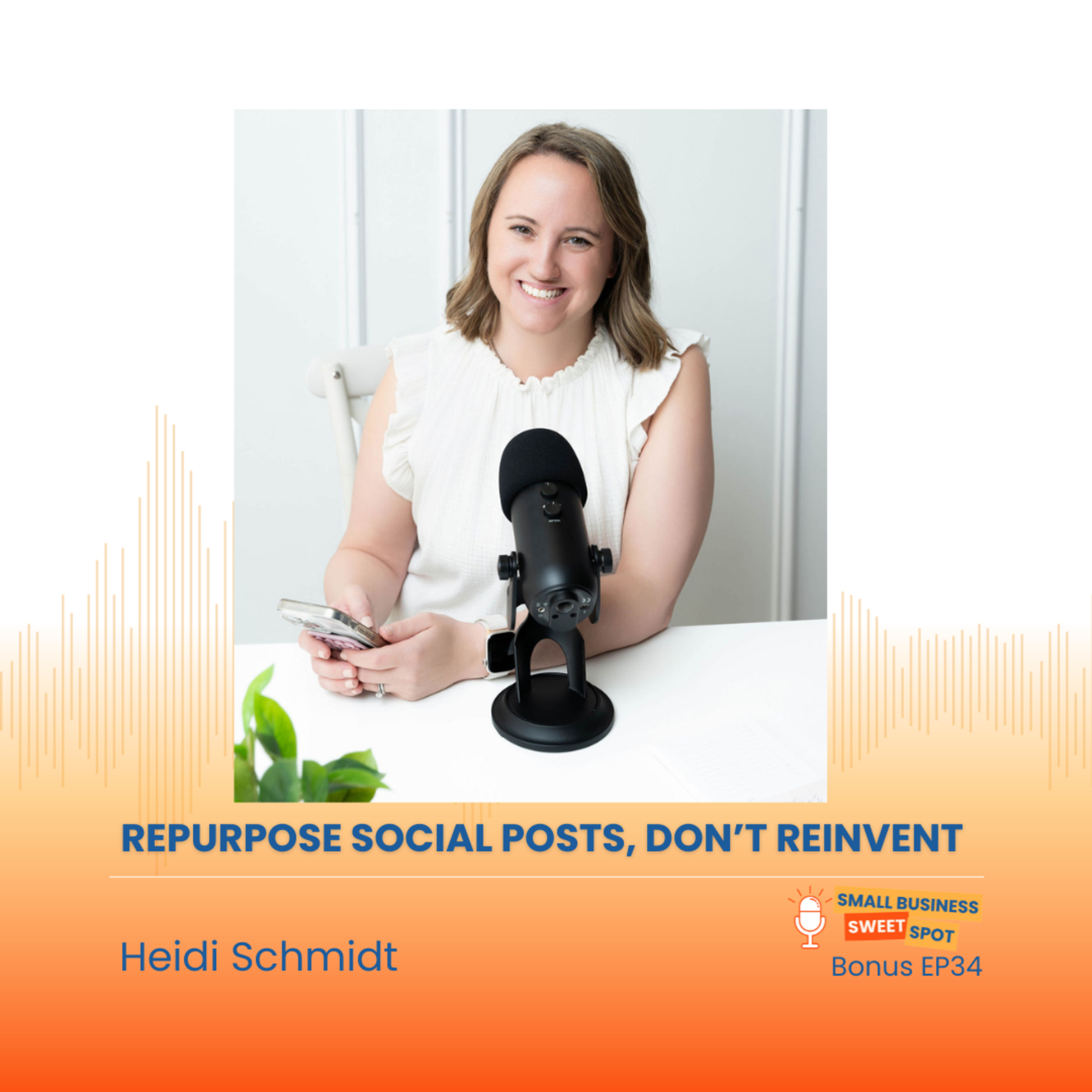 Repurpose Social Posts, Don't Reinvent (Bonus EP34) episode artwork