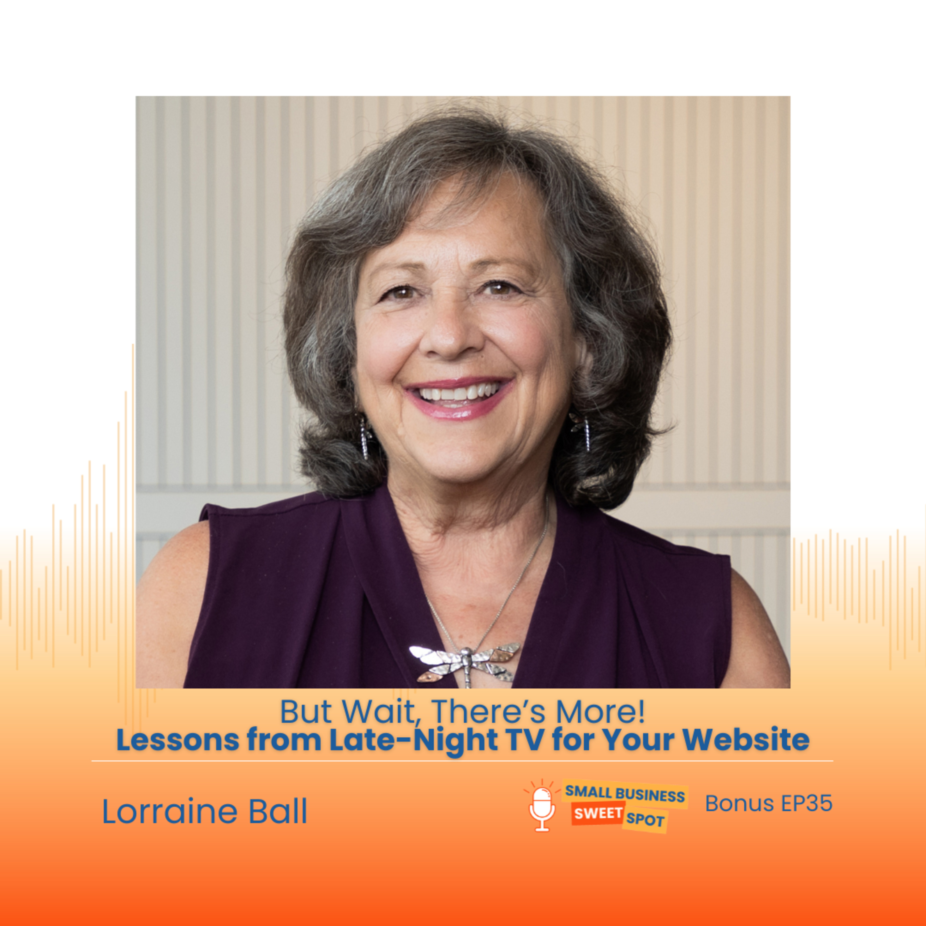 But Wait, There’s More! Lessons from Late-Night TV for Your Website (Bonus EP35) episode artwork