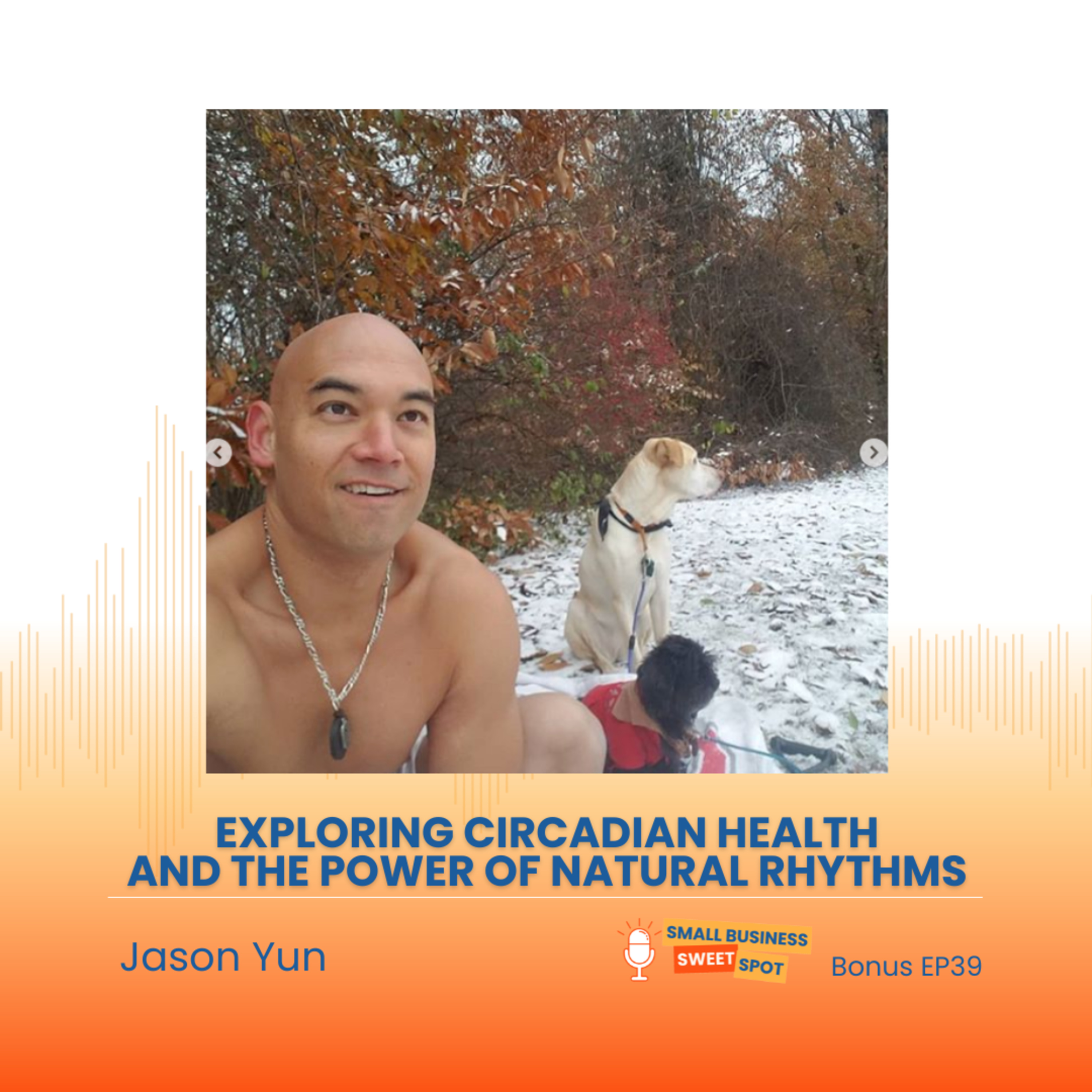 Exploring Circadian Health and the Power of Natural Rhythms (Bonus EP39) episode artwork