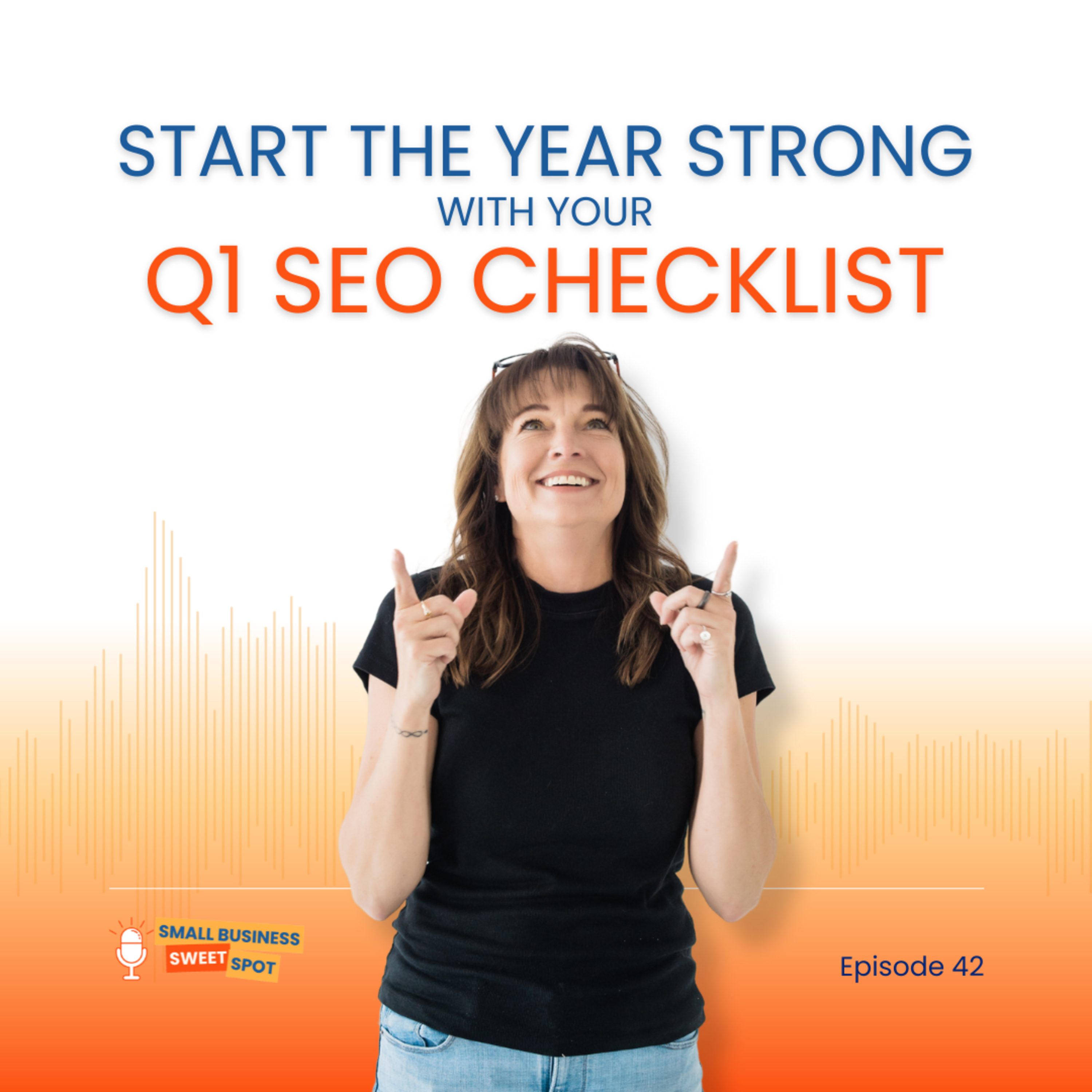 Start the Year Strong with Your Q1 SEO Checklist (EP42) episode artwork