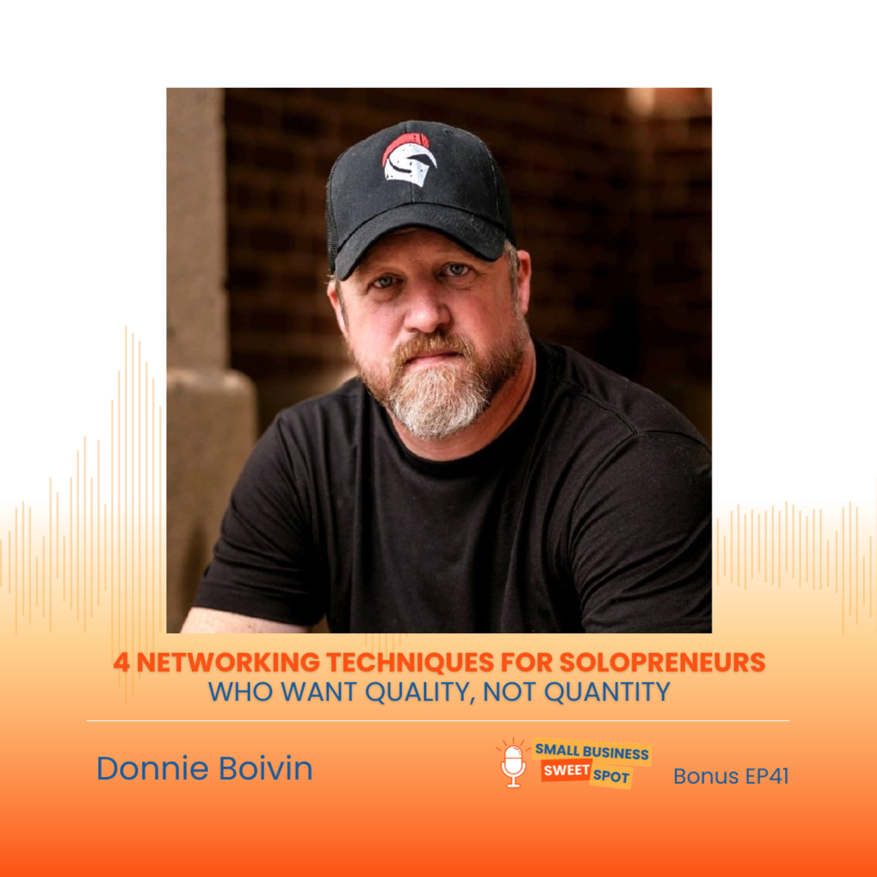 4 Networking Techniques for Solopreneurs Who Want Quality, Not Quantity (Bonus EP41) episode artwork