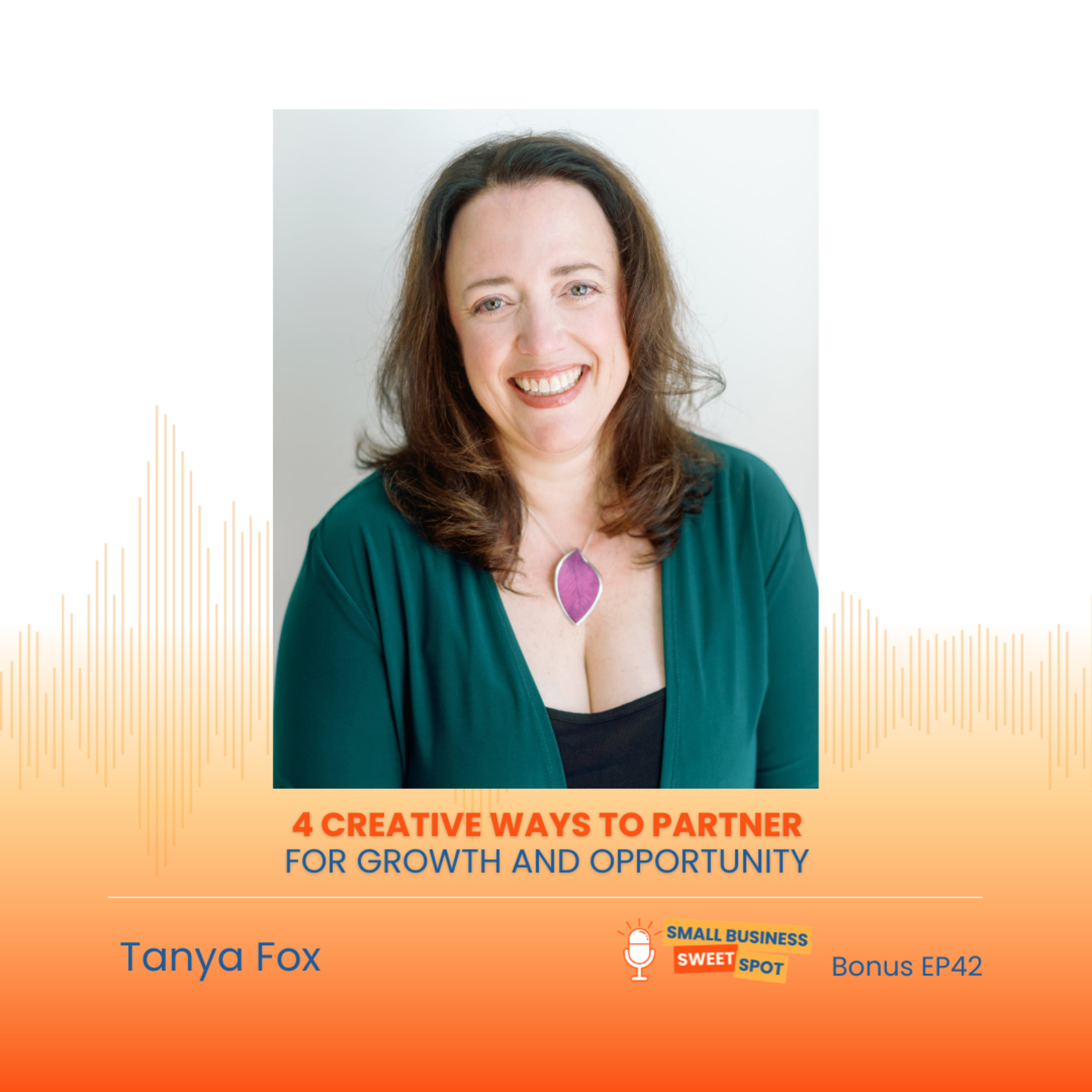 4 Creative Ways to Partner for Growth and Opportunity (Bonus EP42) episode artwork