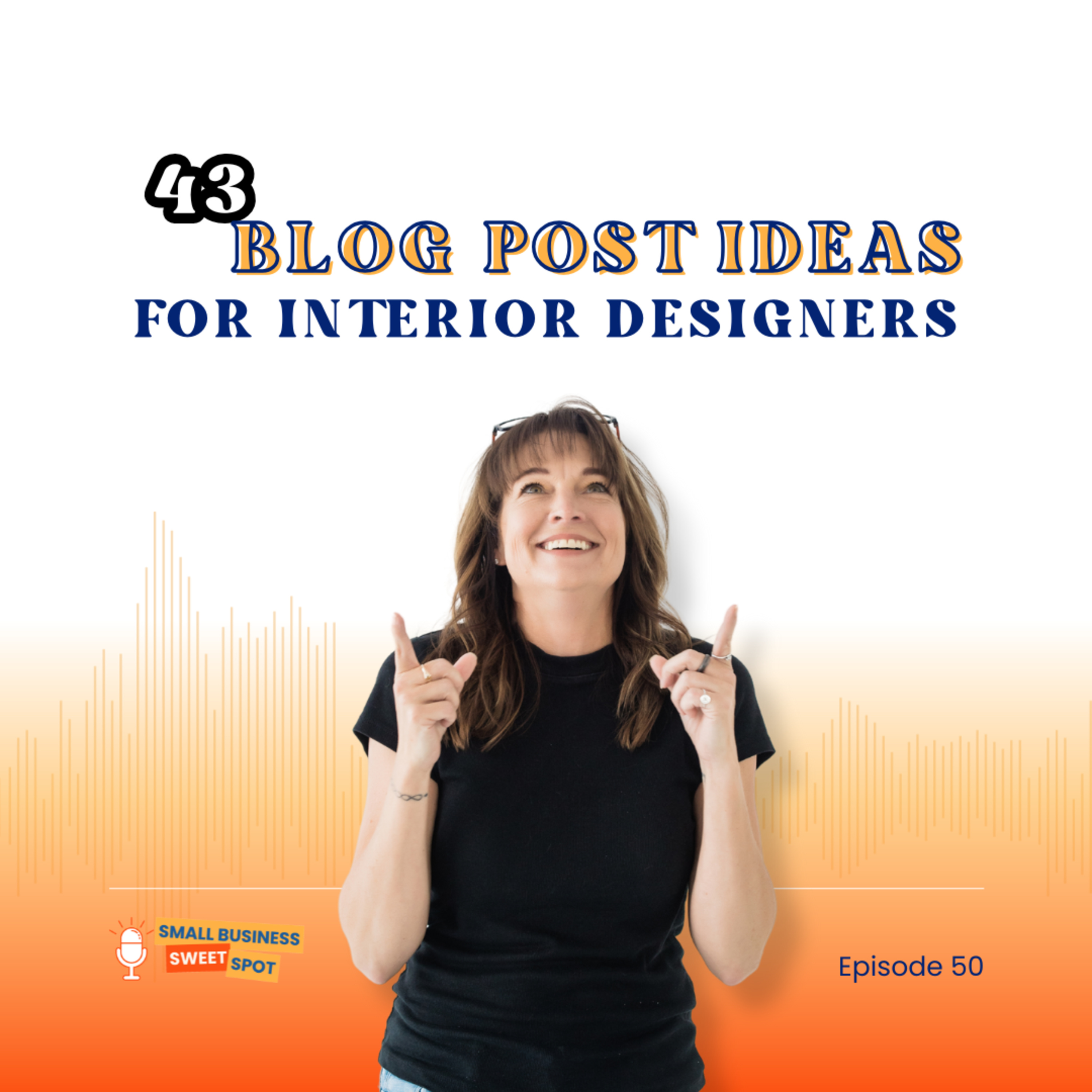 43 Blog Post Ideas for Interior Designers (EP50) episode artwork