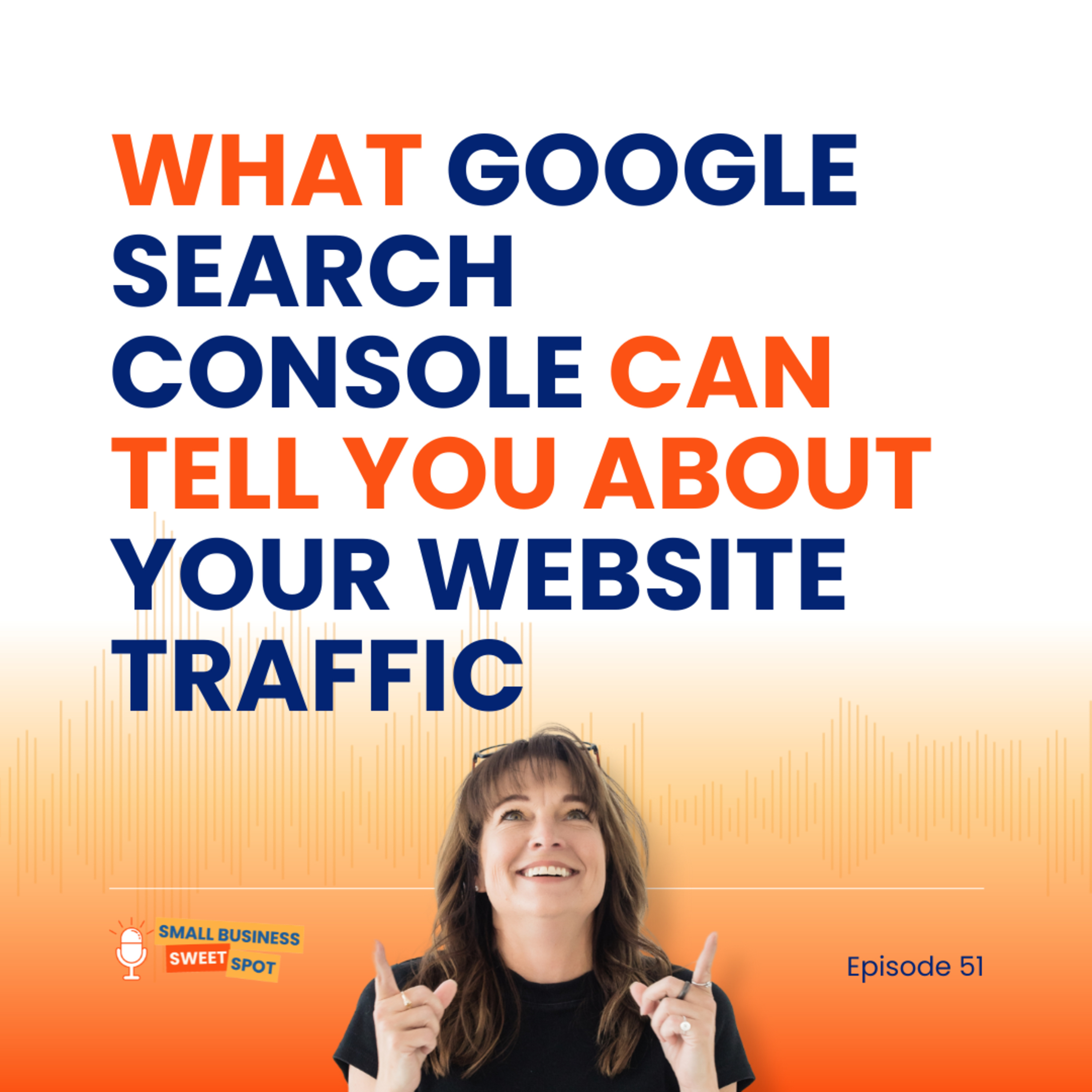 What Google Search Console Can Tell You About Your Website Traffic (EP51) episode artwork