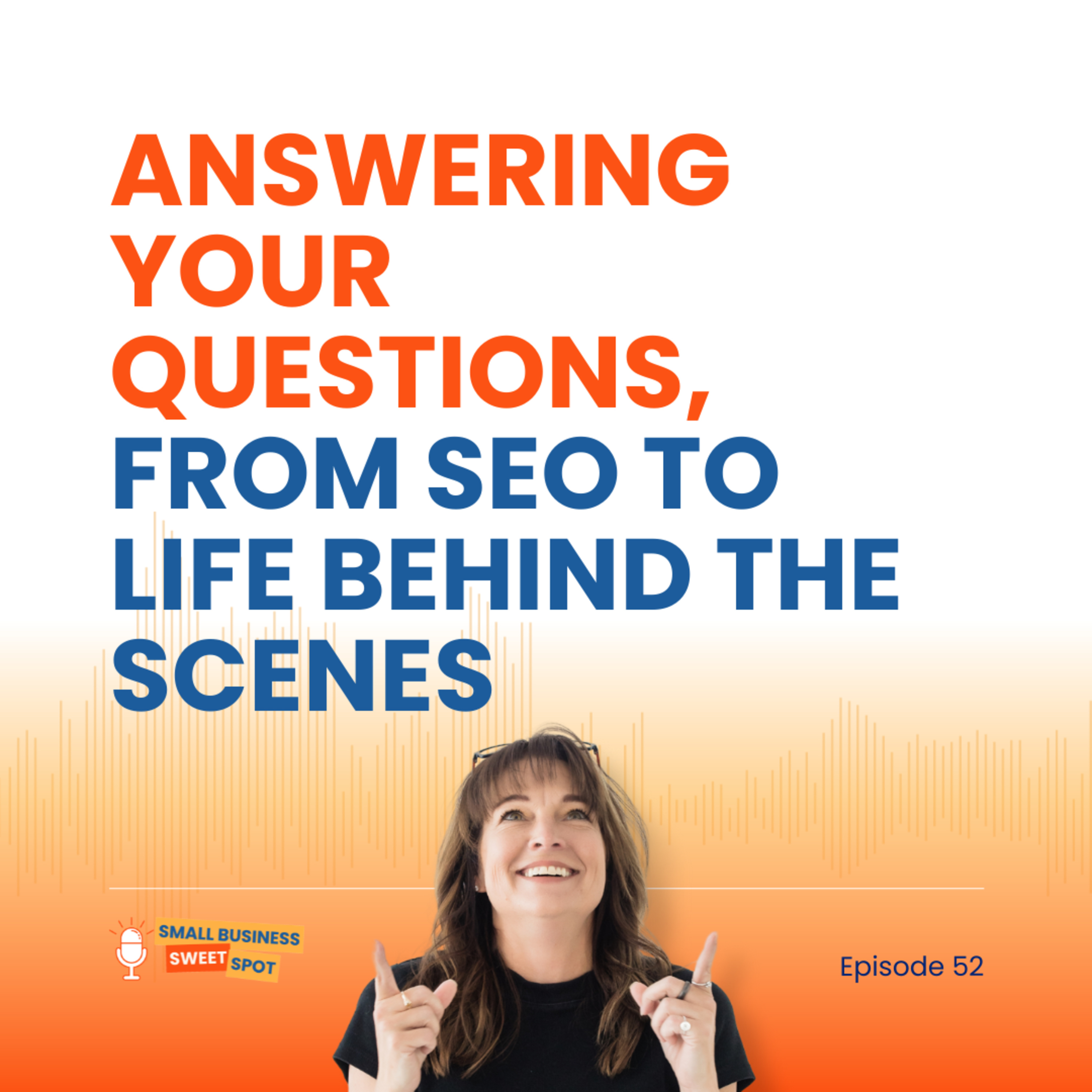 Answering Your Questions, From SEO to Life Behind the Scenes (EP52) episode artwork