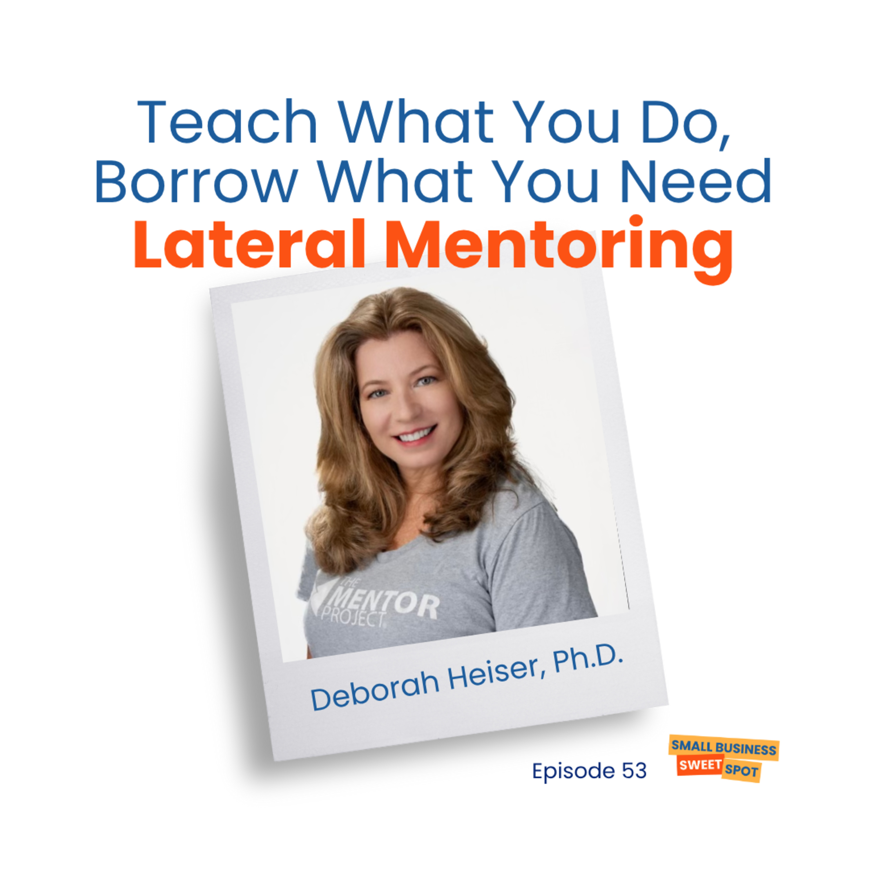 Teach What You Do, Borrow What You Need - Lateral Mentoring (Bonus EP53) episode artwork