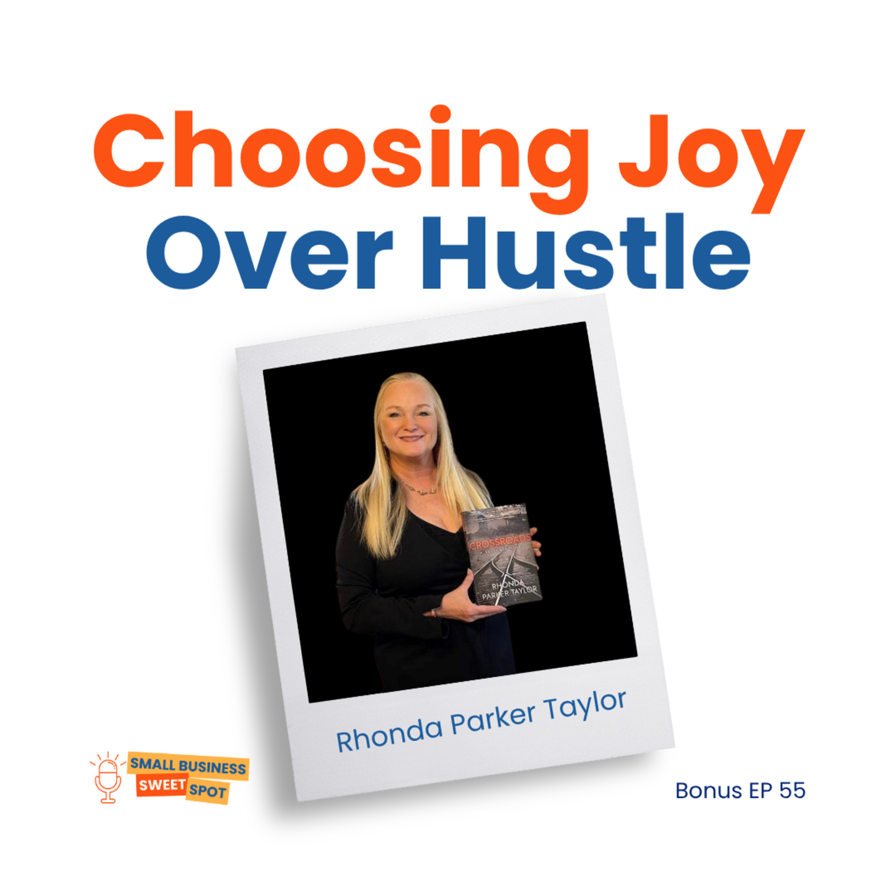 Choosing Joy Over Hustle (Bonus EP55) episode artwork