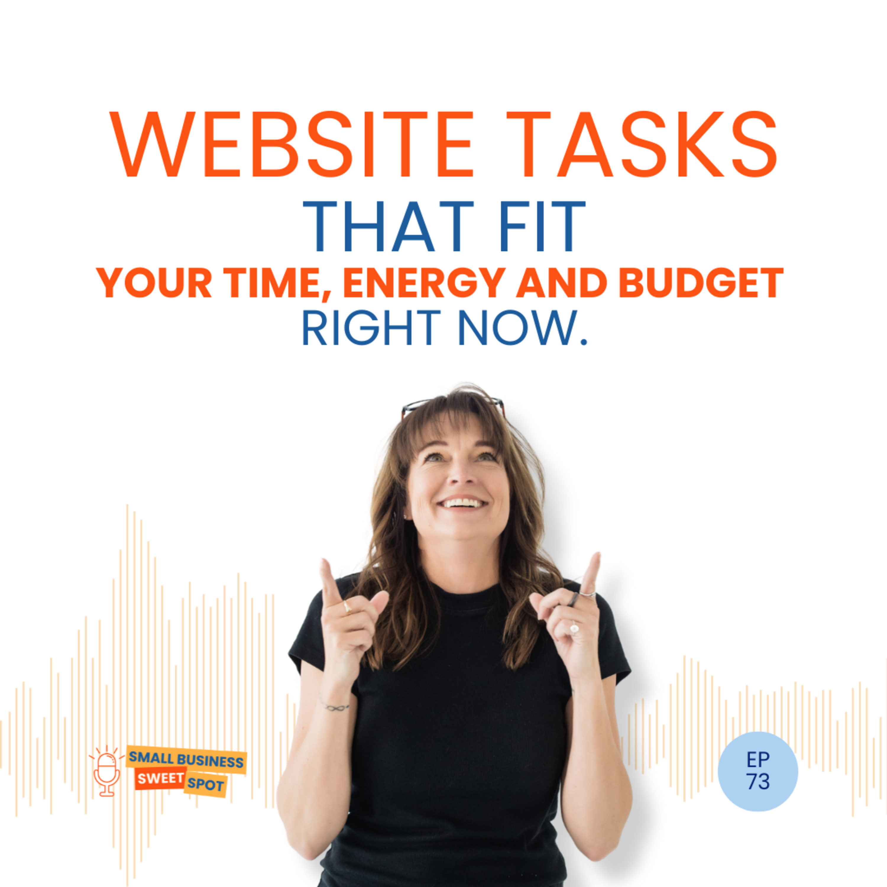Website Tasks That Fit Your Time, Energy and Budget Right Now (EP73) episode artwork