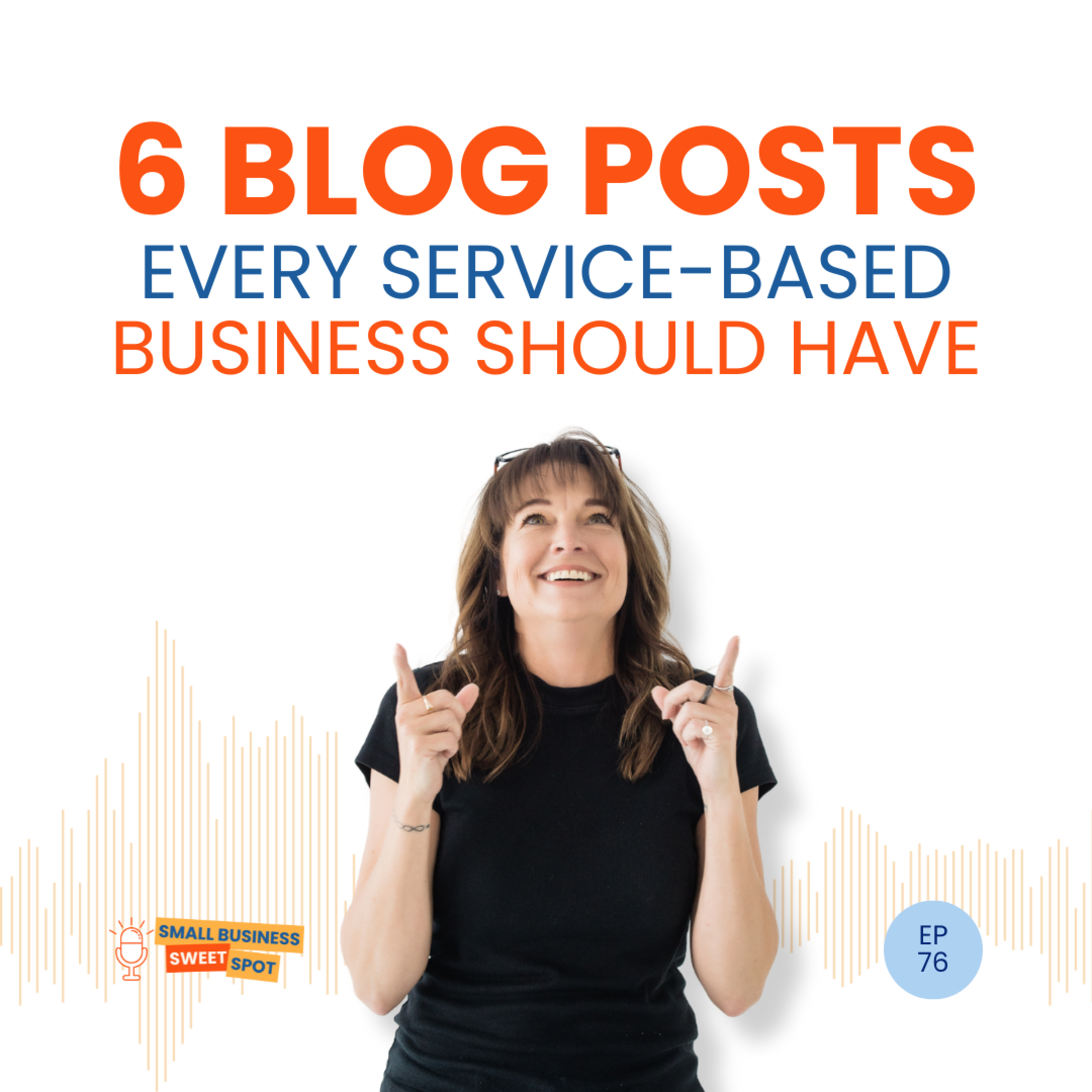 6 Blog Posts Every Service-Based Business Should Have (EP76) episode artwork
