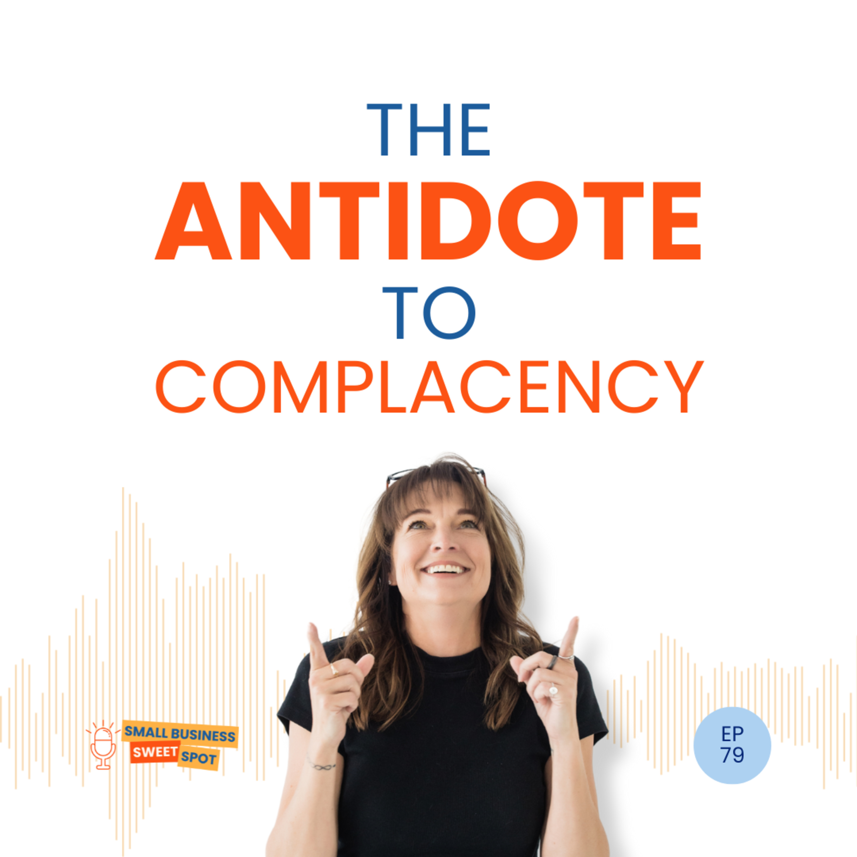 The Antidote to Complacency (EP79) episode artwork