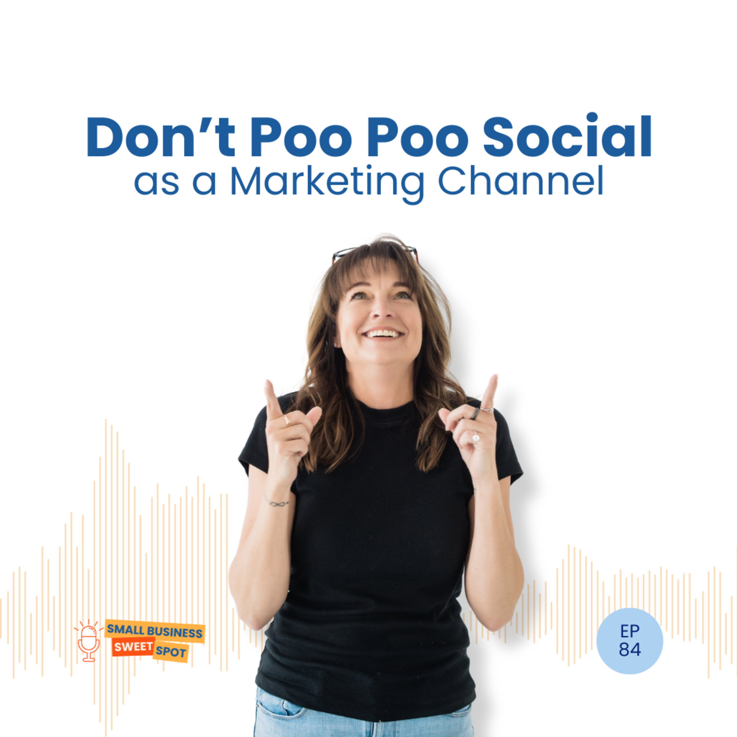 Don't Poo Poo Social as a Marketing Channel (EP84) episode artwork