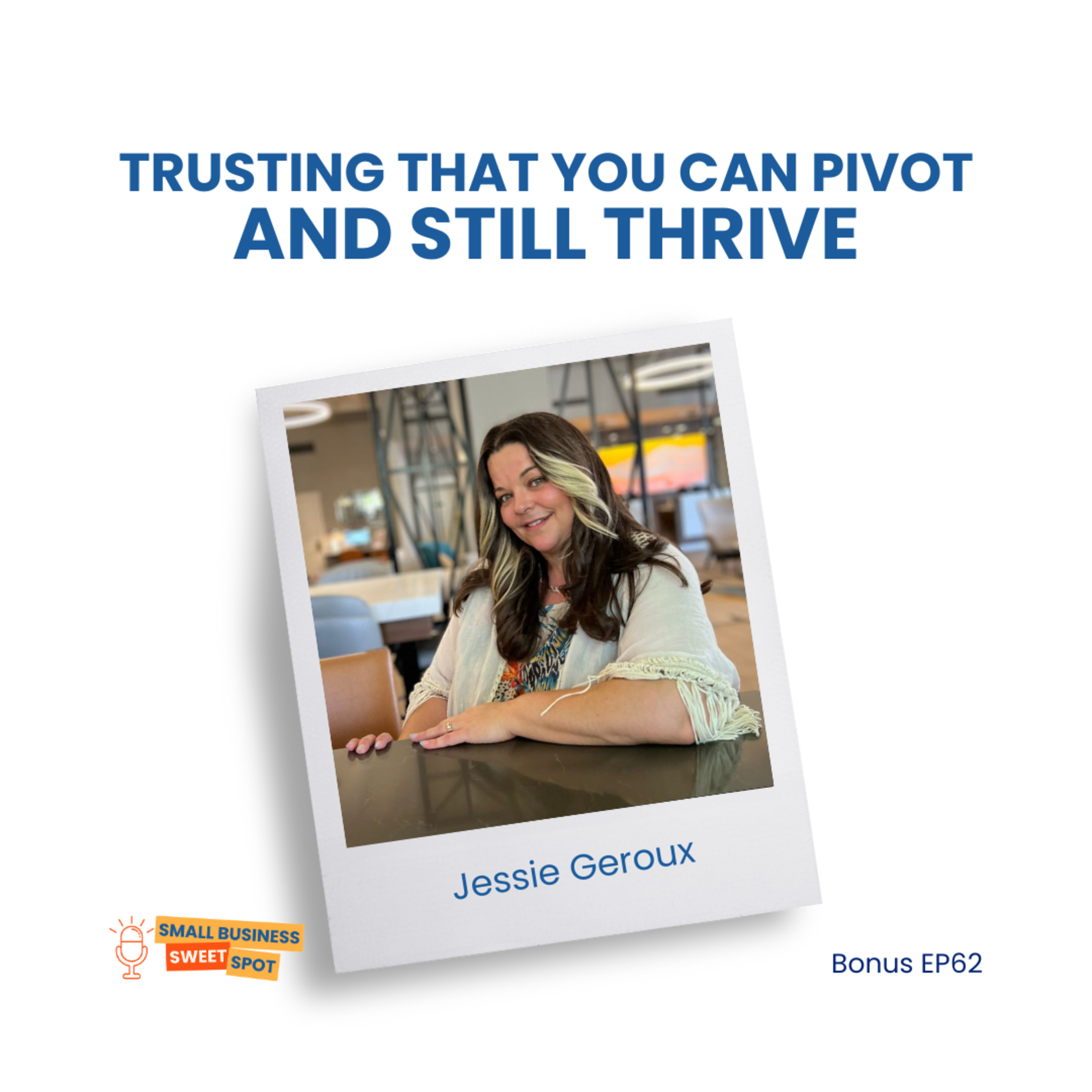 Trusting That You Can Pivot and Still Thrive (Bonus EP62) episode artwork