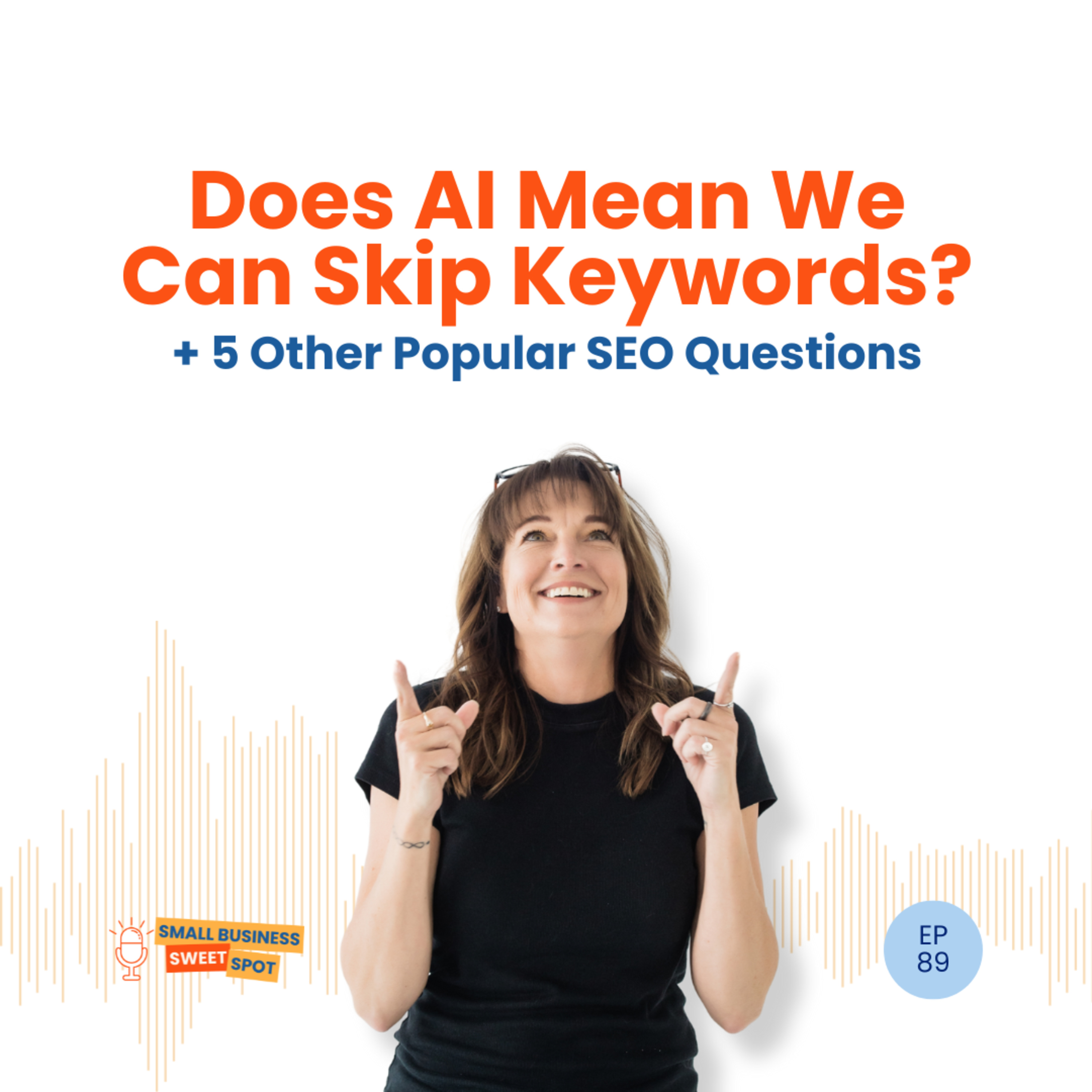 Does AI Mean We Can Skip Keywords? [+ 5 Other Popular SEO Questions] (EP89) episode artwork