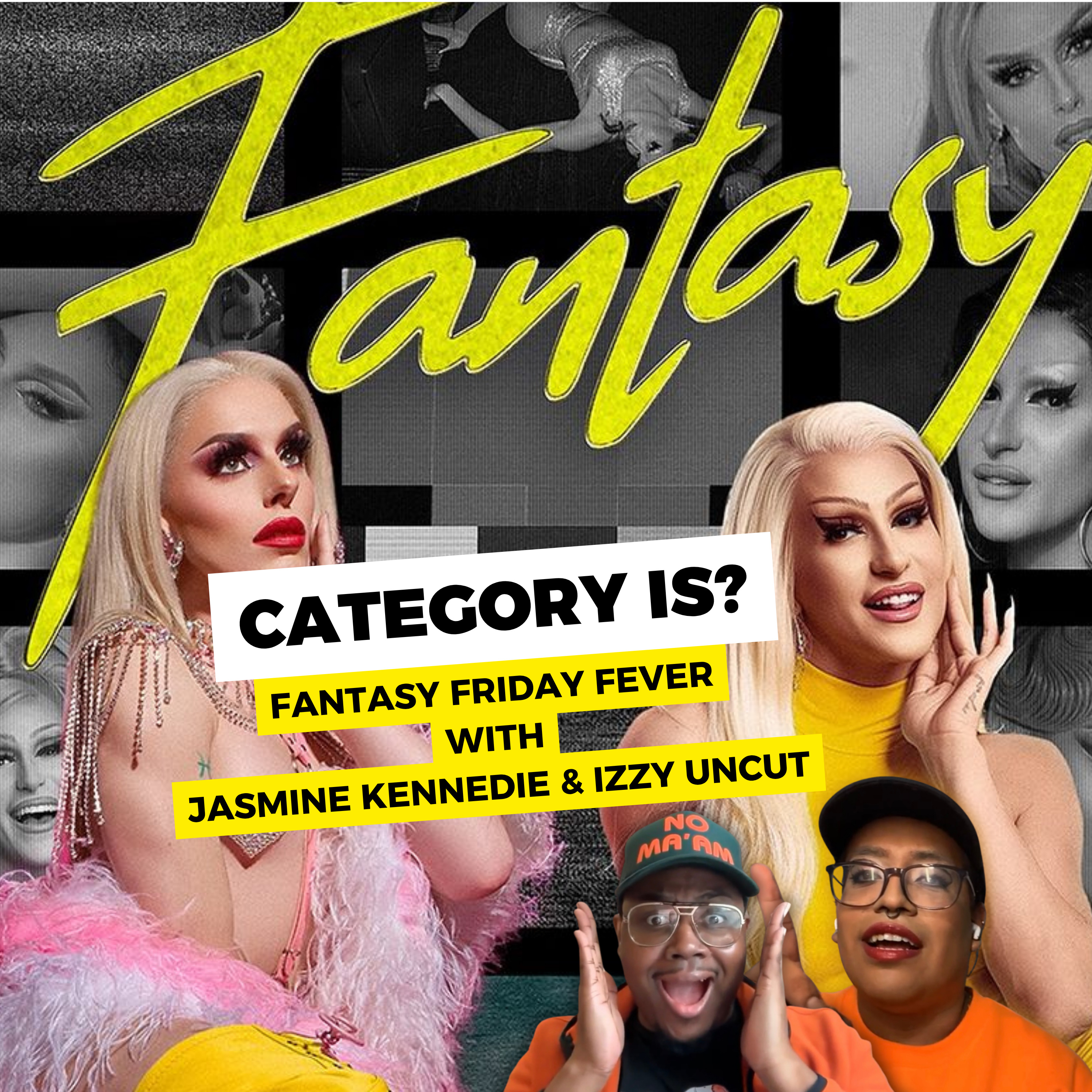 Category Is? Fantasy Friday Fever with Jasmine Kennedie and Izzy Uncut