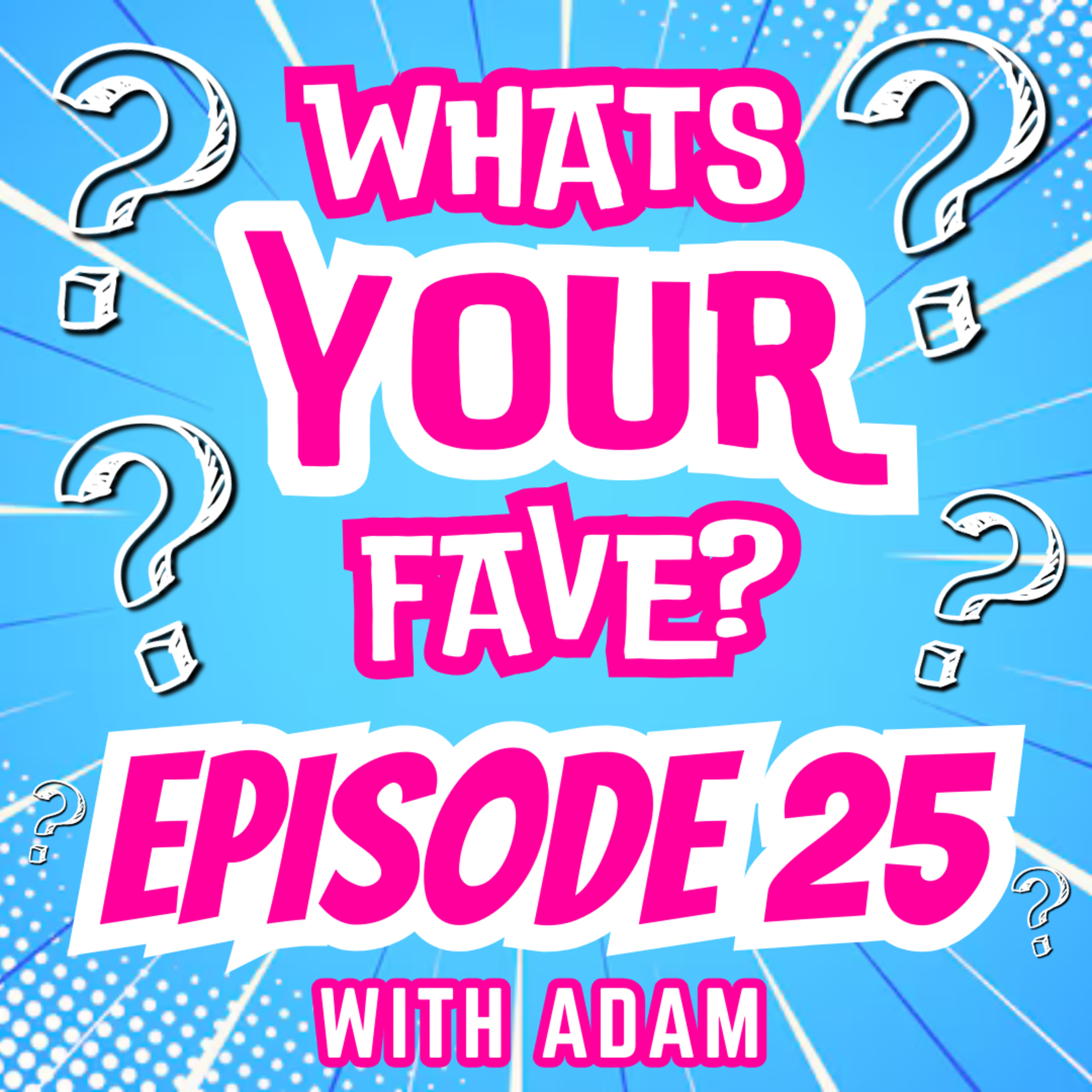Whats Your Fave?