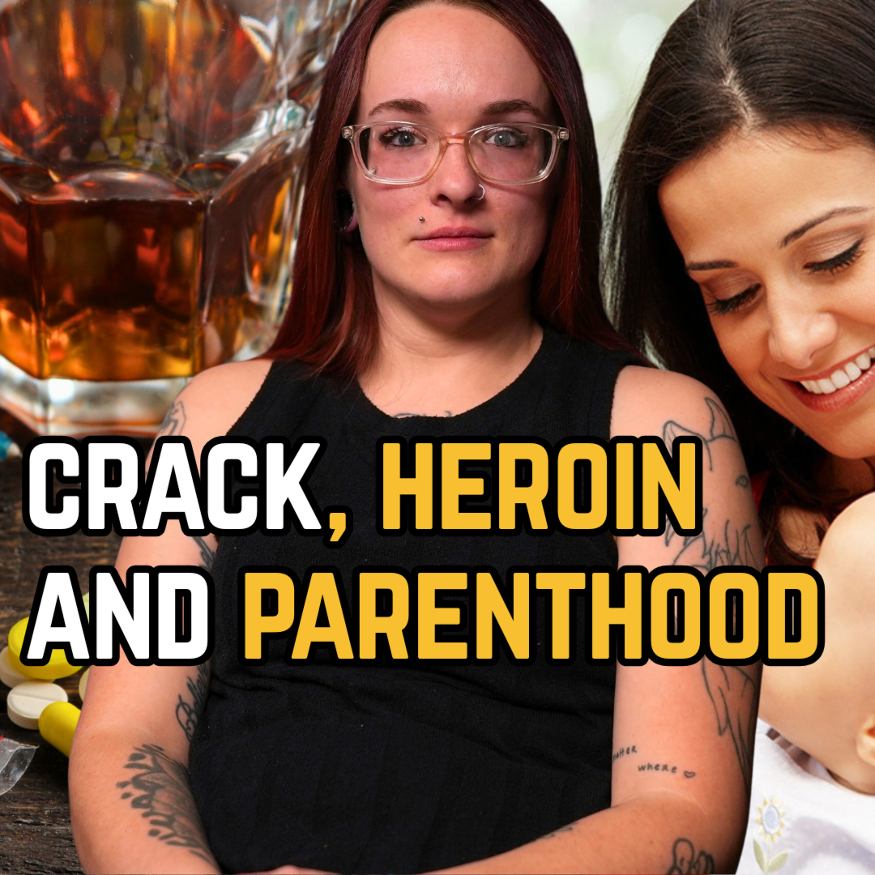 How I Lost a Child During Crack & Heroin Addiction | Ep 142