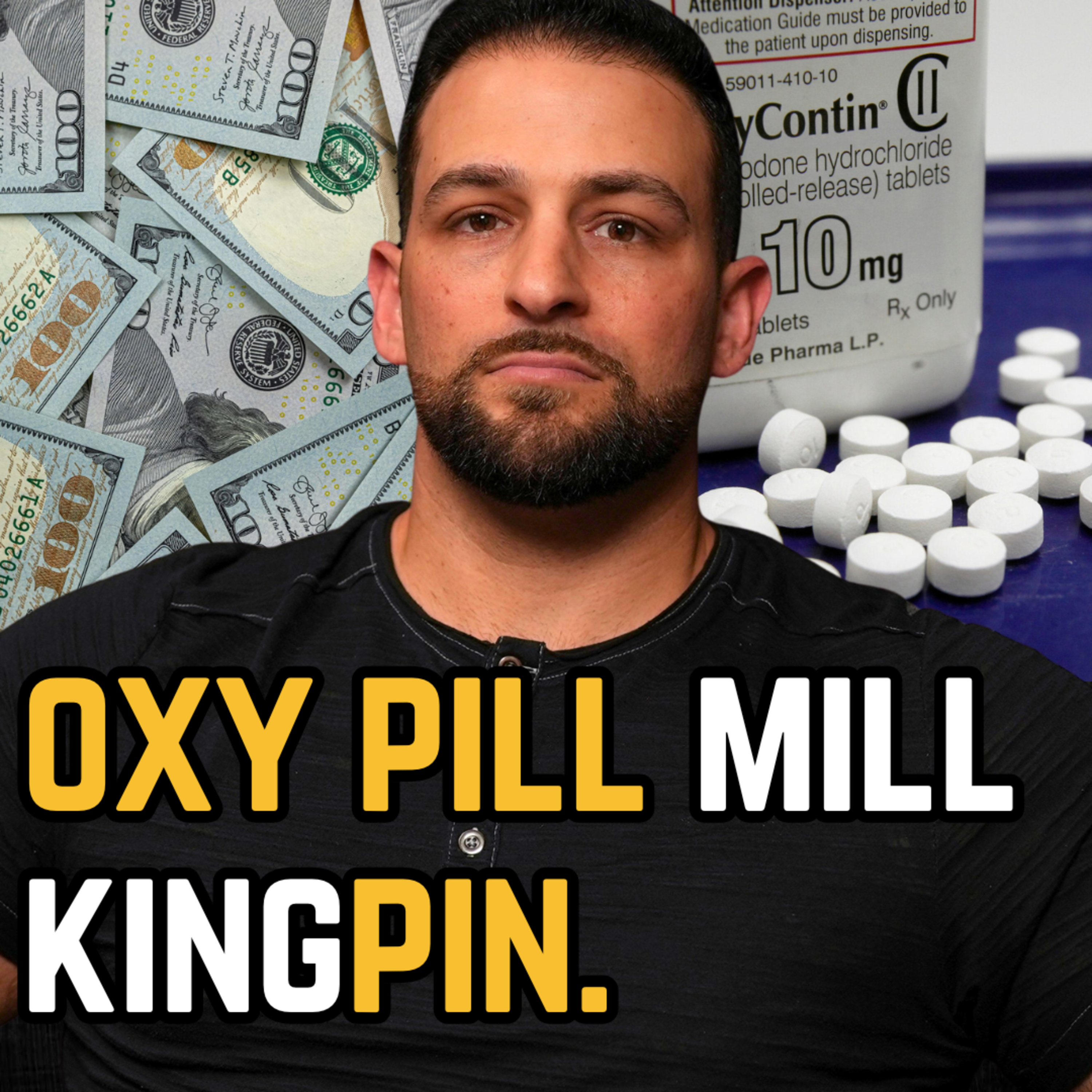 How I Built an OxyContin Empire at 19… Inside Florida’s Pill Mill Era | Ep 147 episode artwork