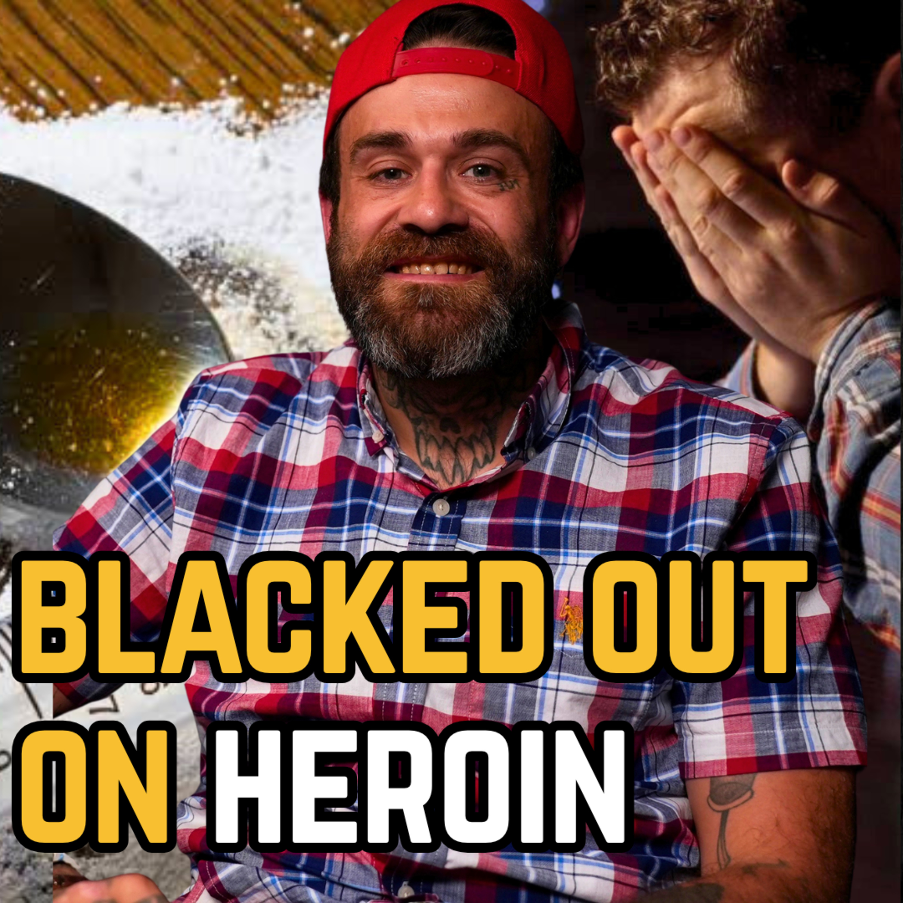 I Blacked Out on Heroin… It Cost Me 8 Years in Prison | Ep 159 episode artwork
