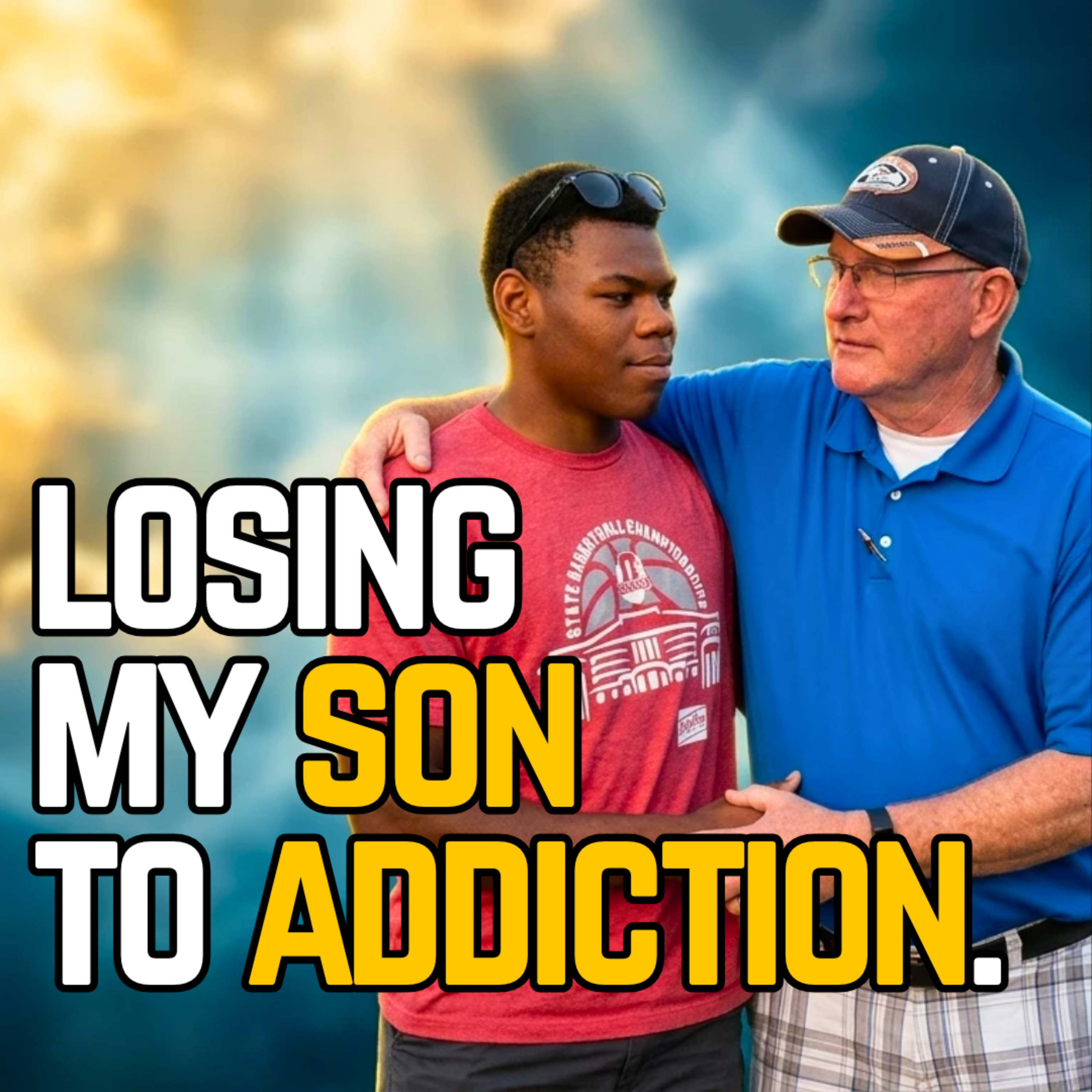 How I Lost My Adopted Son to the Life of Addiction | Ep 178