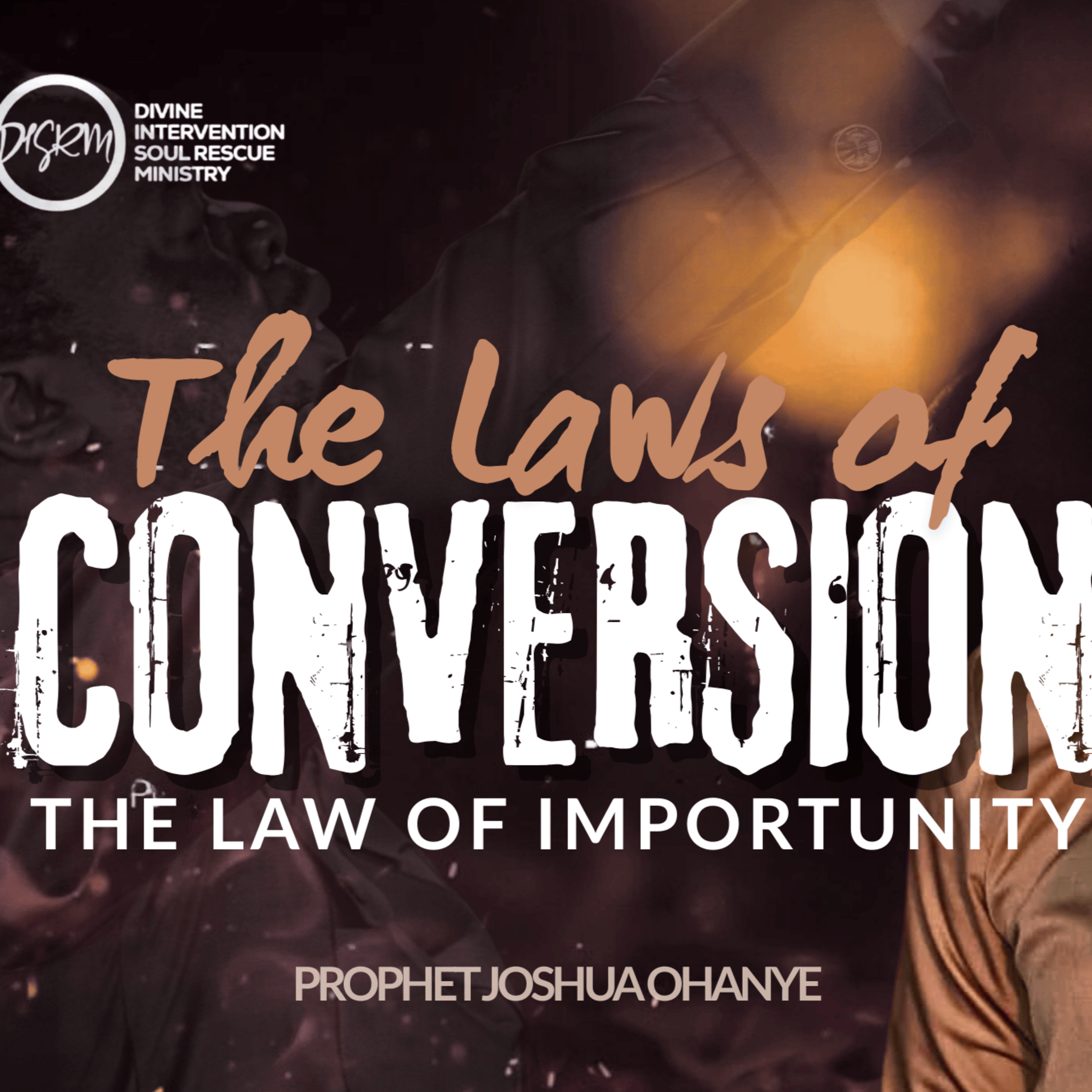 THE LAWS OF CONVERSION - THE LAW OF IMPORTUNITY