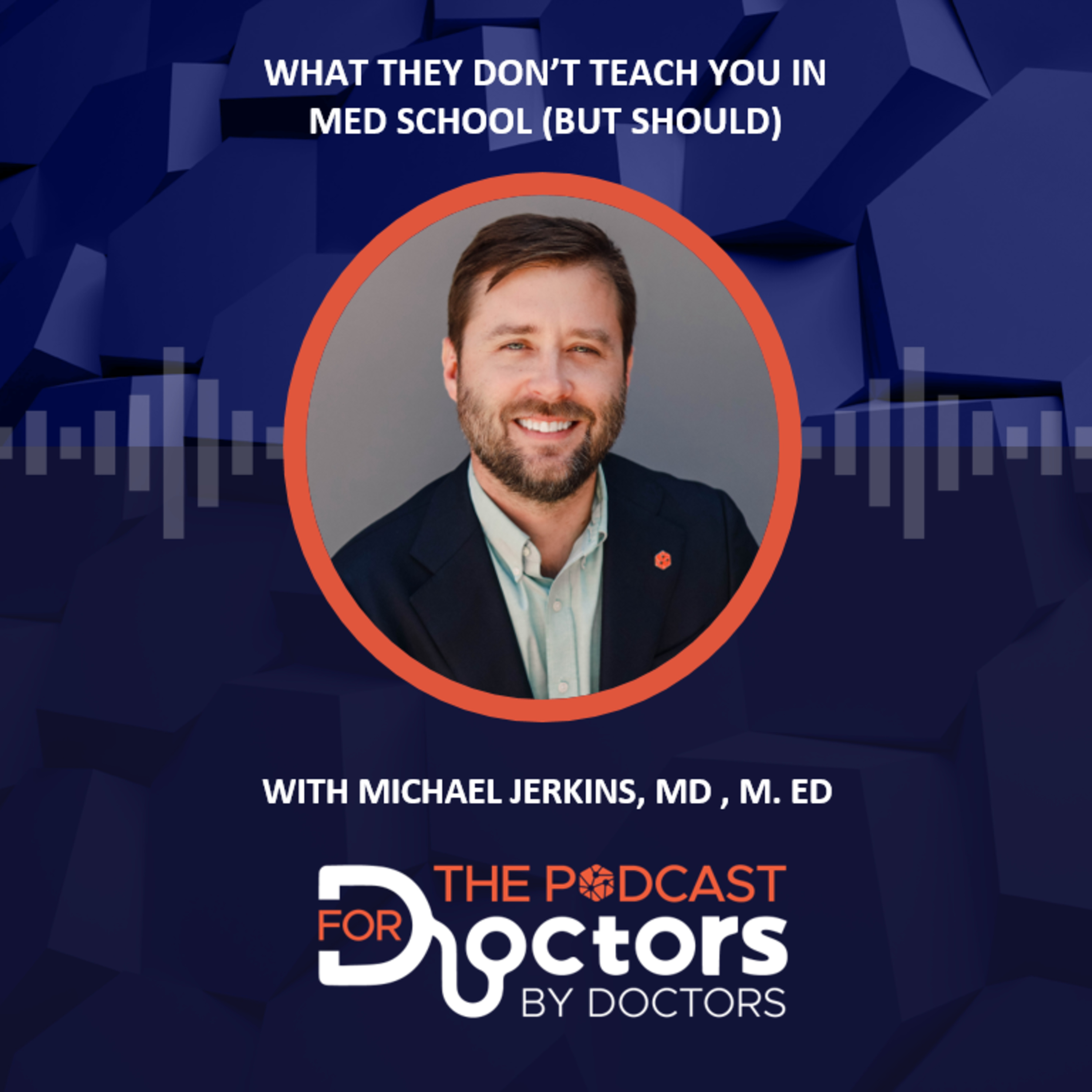 The Podcast For Doctors (By Doctors)
