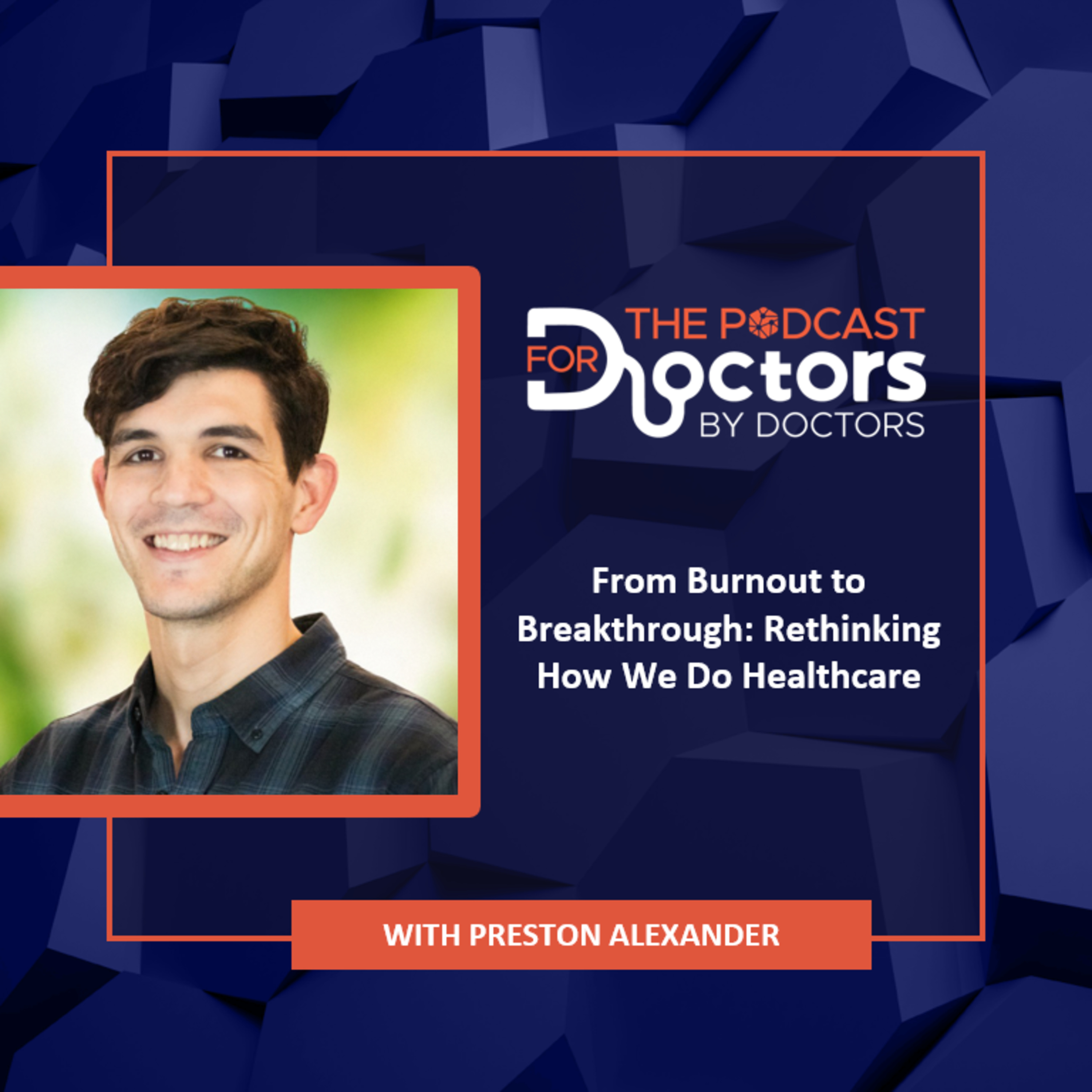 The Podcast For Doctors (By Doctors)