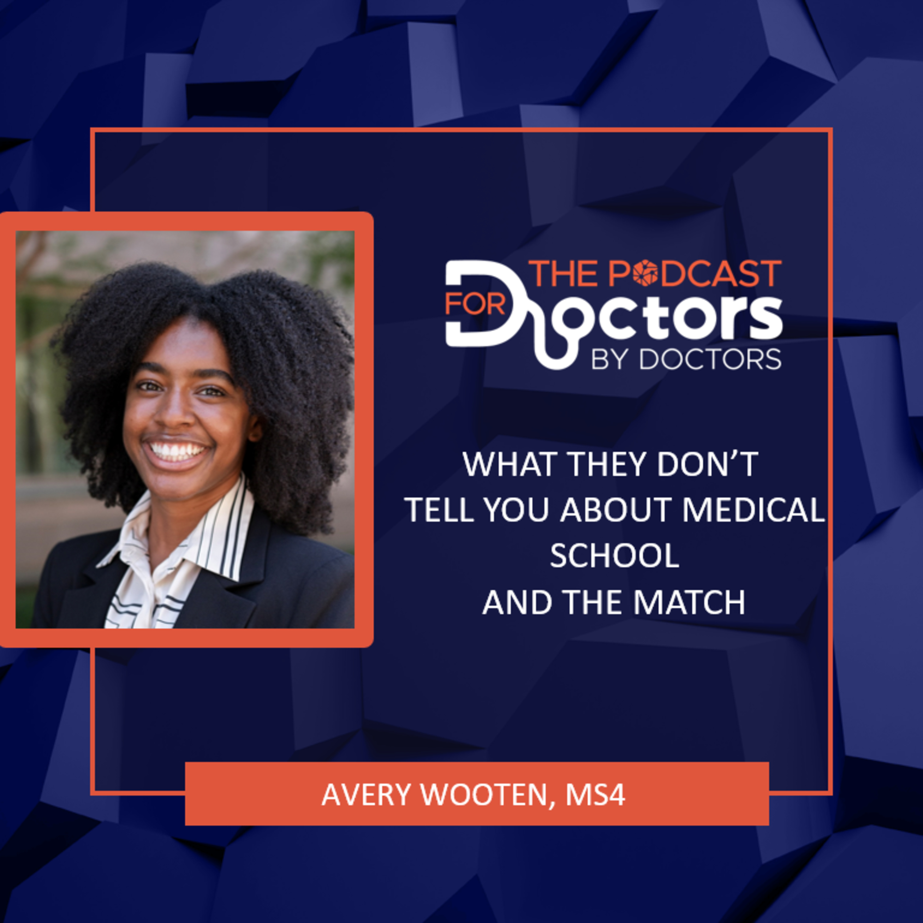Avery Wooten, MS4 – What They Don’t Tell You About Medical School and the Match