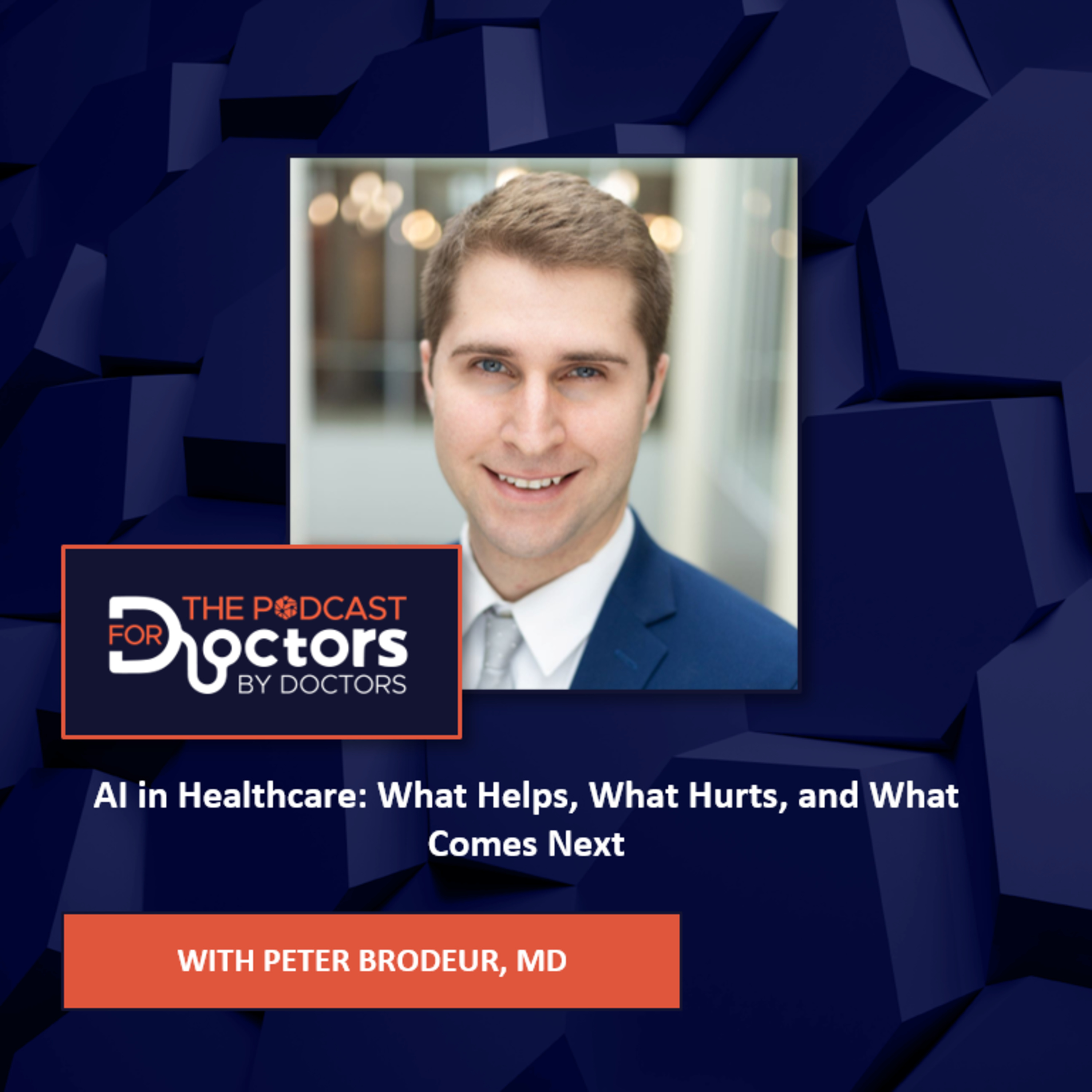 Peter Brodeur, MD – AI in Healthcare: What Helps, What Hurts, and What Comes Next