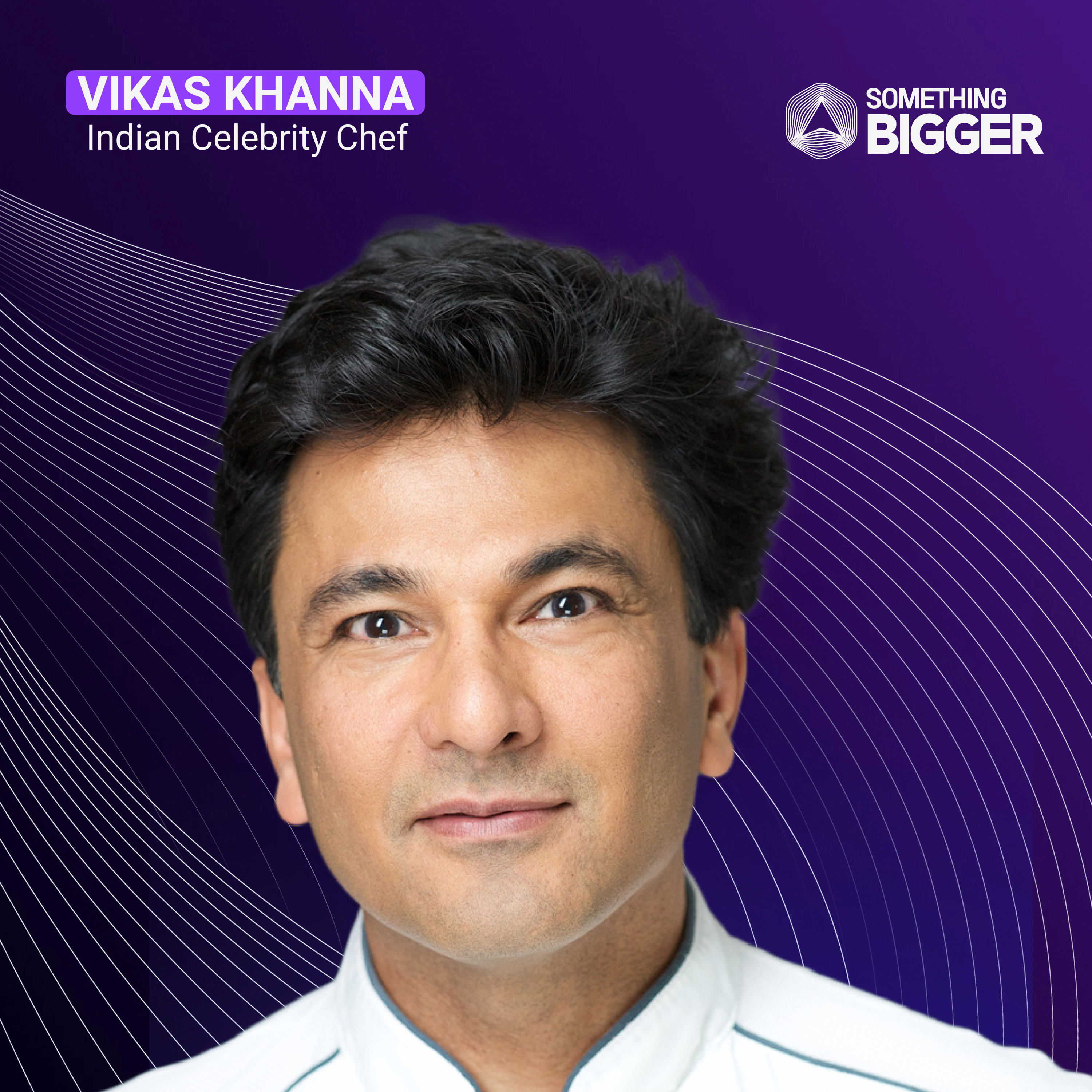 MasterChef Vikas Khanna on Struggles, Success, and Celebrating Indian Food Globally! episode artwork