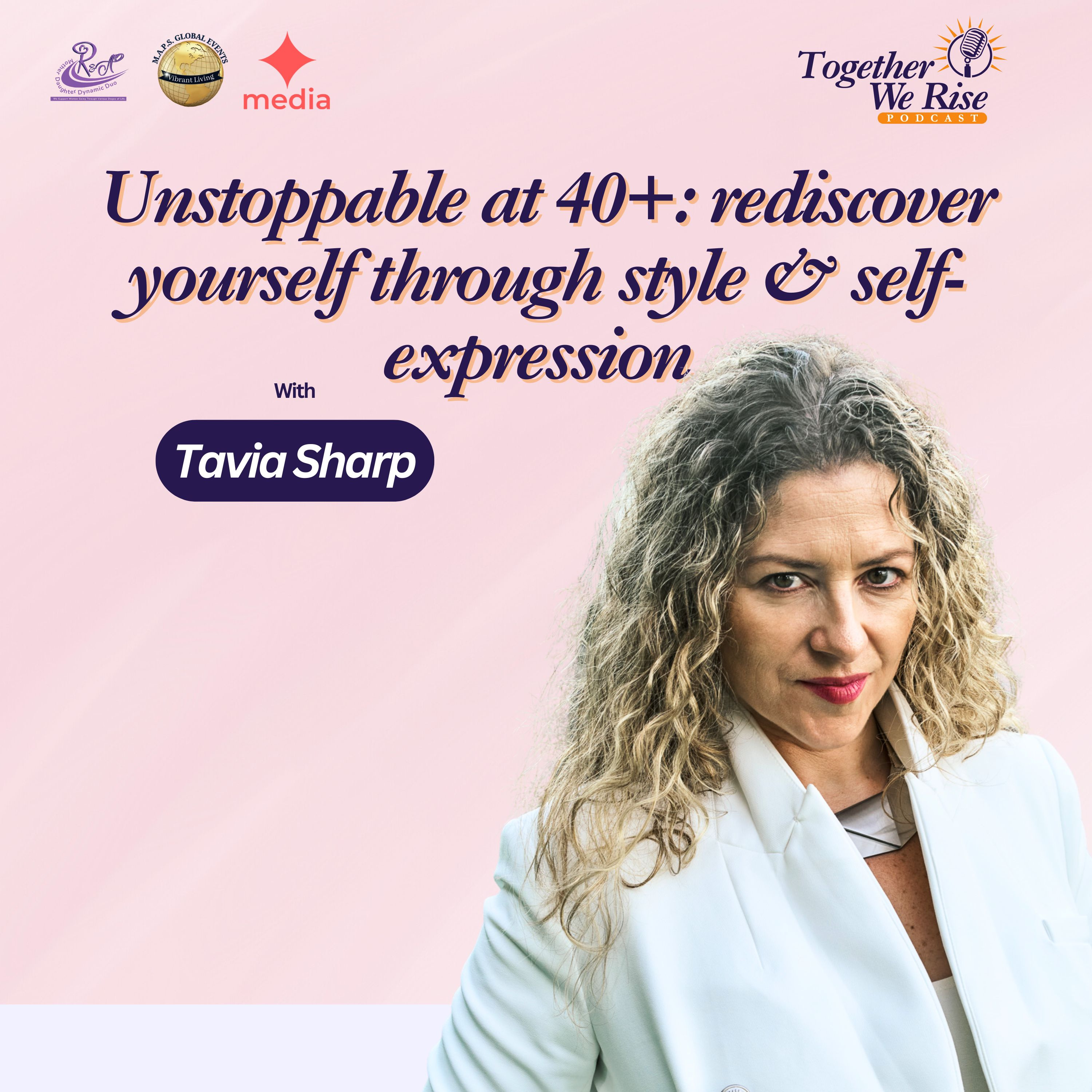 Unstoppable at 40: Rediscover Yourself Through Style & Self-Expression w/Tavia Sharp episode artwork