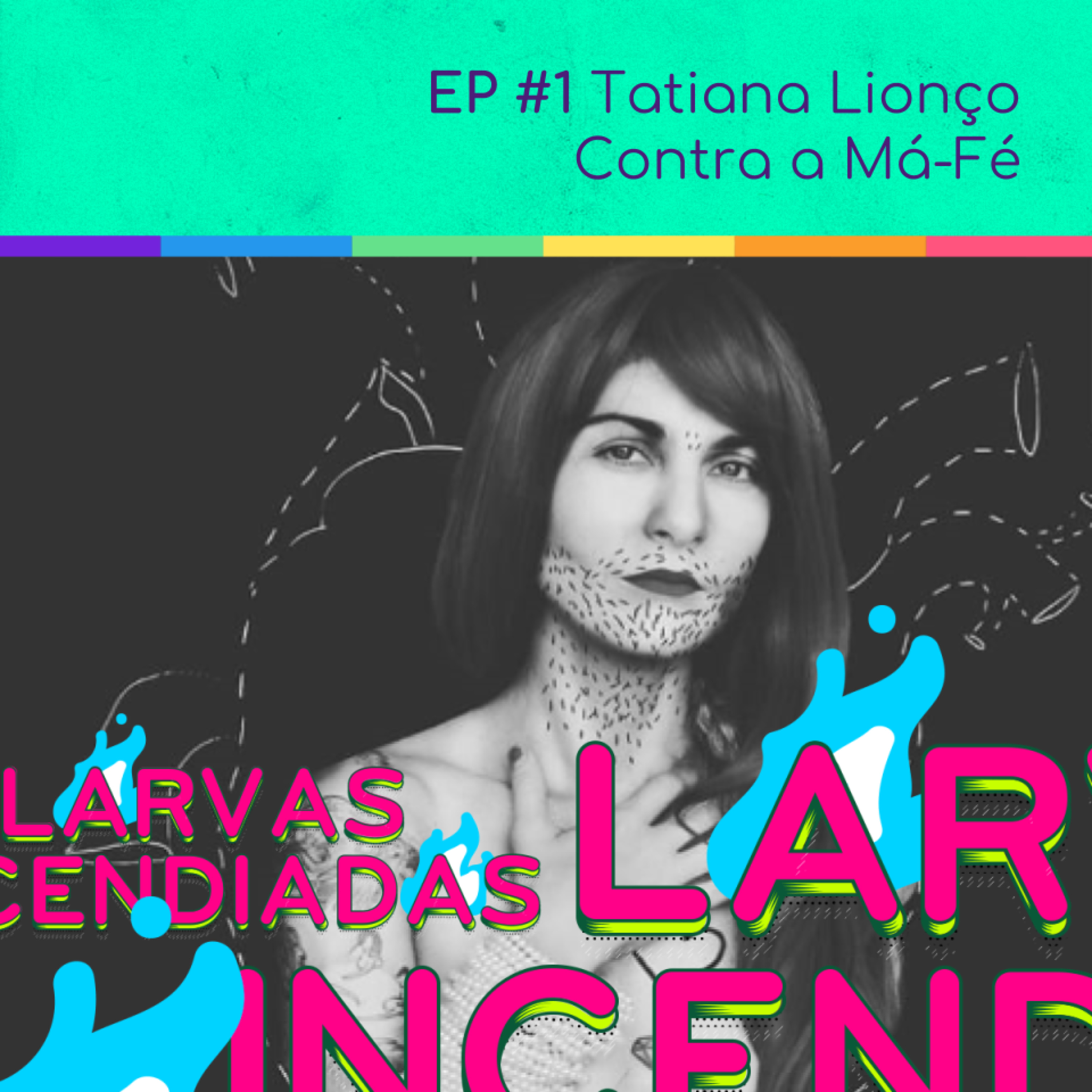 Larvas Incendiadas