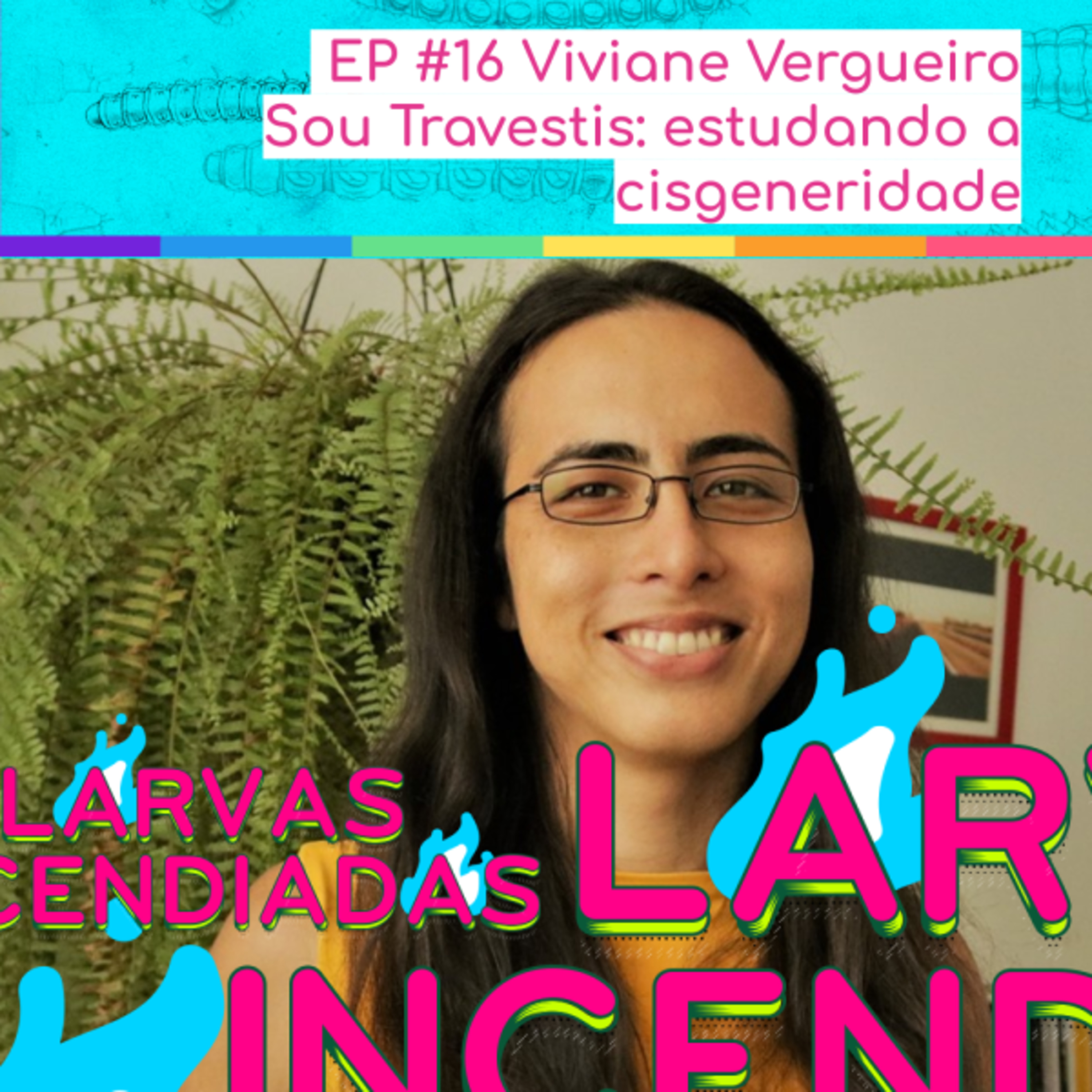 Larvas Incendiadas