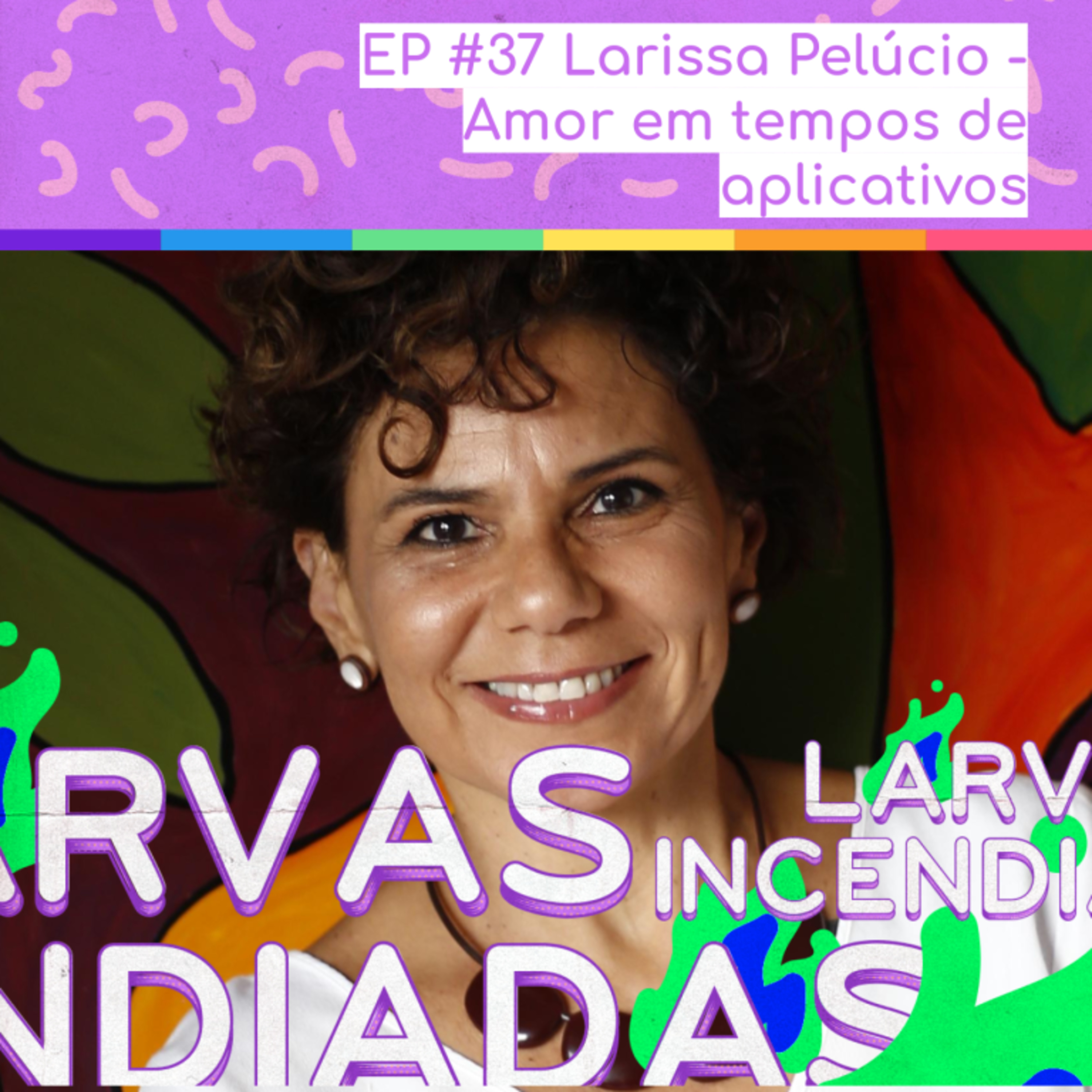 Larvas Incendiadas